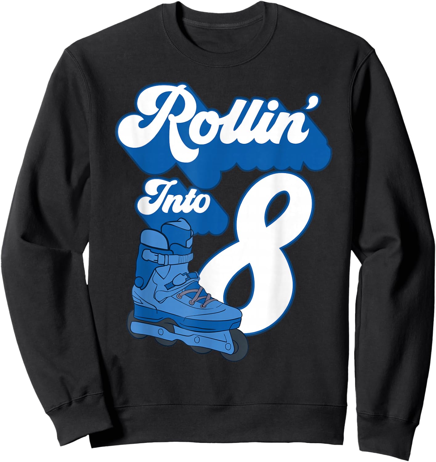 Rollin' Into 8 Roller Skating Birthday 8th Boy Kids Skate Sweatshirt - Sweatshirt | Black