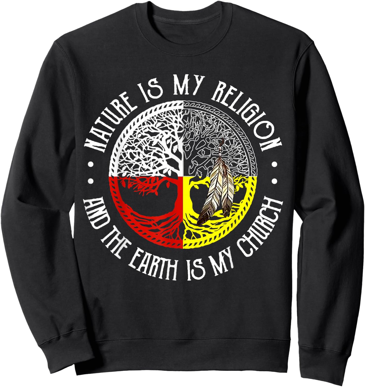Nature is My Religion and The Earth is My Church Sweatshirt - Sweatshirt | Black