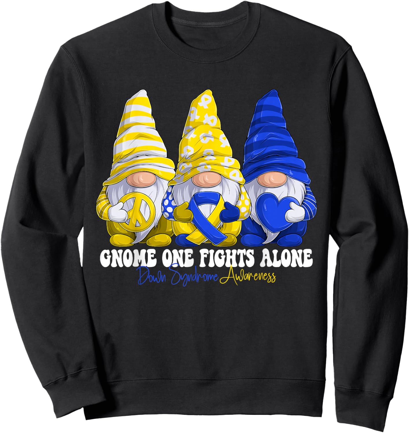Funny Gnomies Down Syndrome Awareness Month Blue And Yellow Sweatshirt - Sweatshirt | Black
