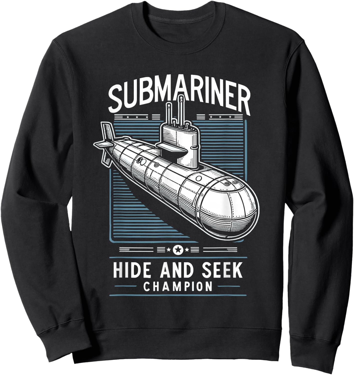 Submariner Hide And Seek Champion Sub U-Boat Quote Submarine Sweatshirt - Sweatshirt | Black