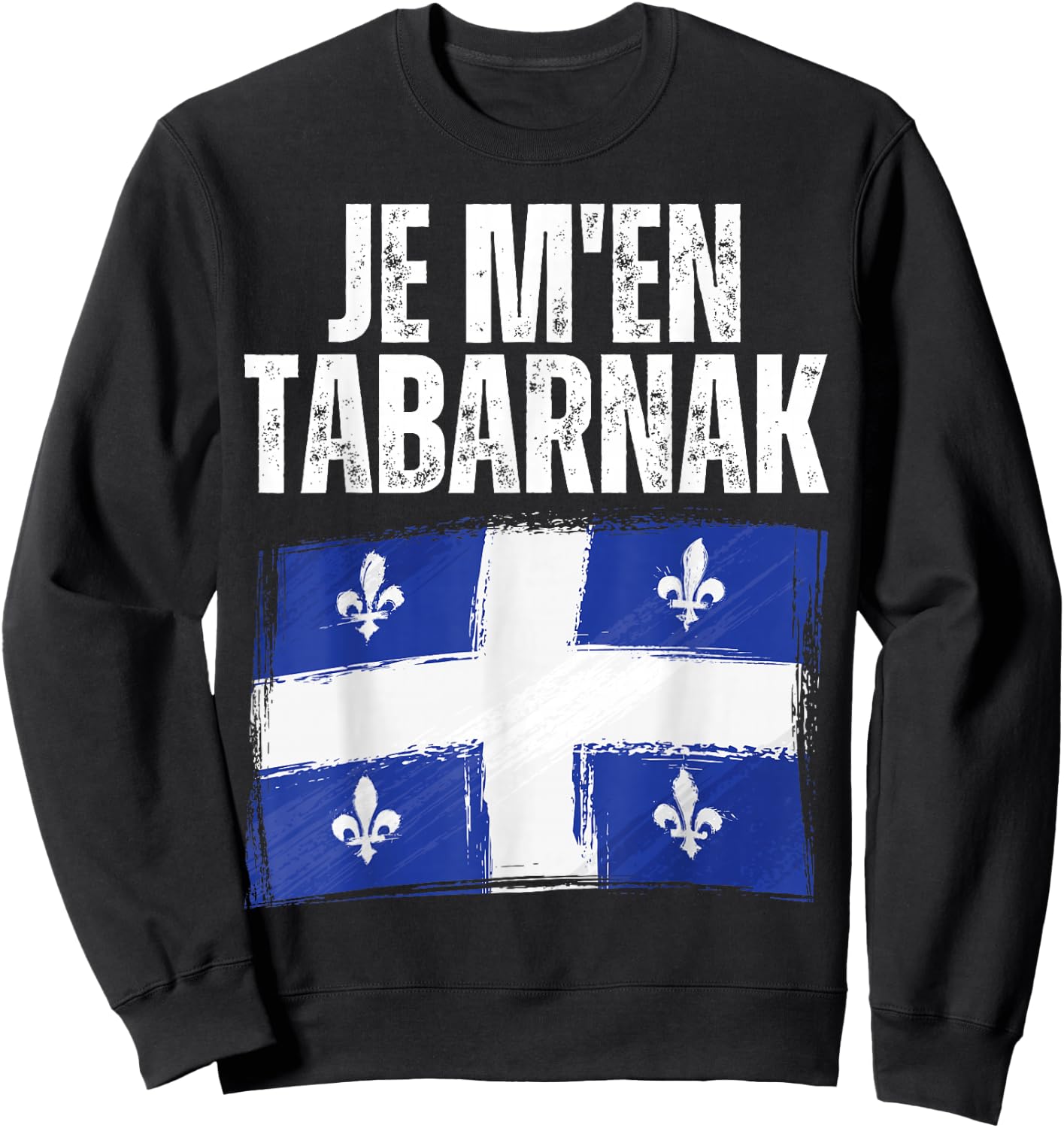 Tabarnak French Canadian Language Canada Vintage Quebec Flag Sweatshirt - Sweatshirt | Black
