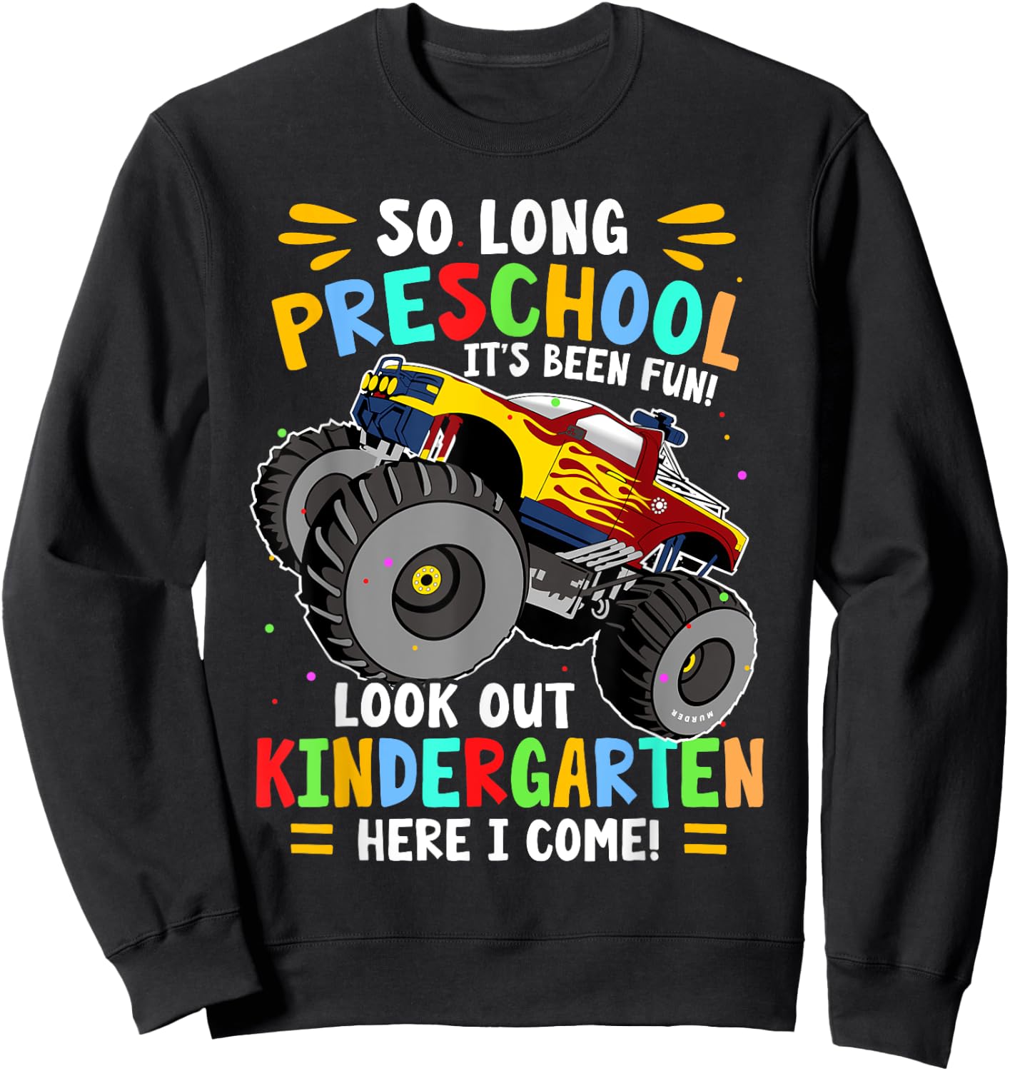 So Long Preschool Graduation Monster Truck Sweatshirt - Sweatshirt | Black