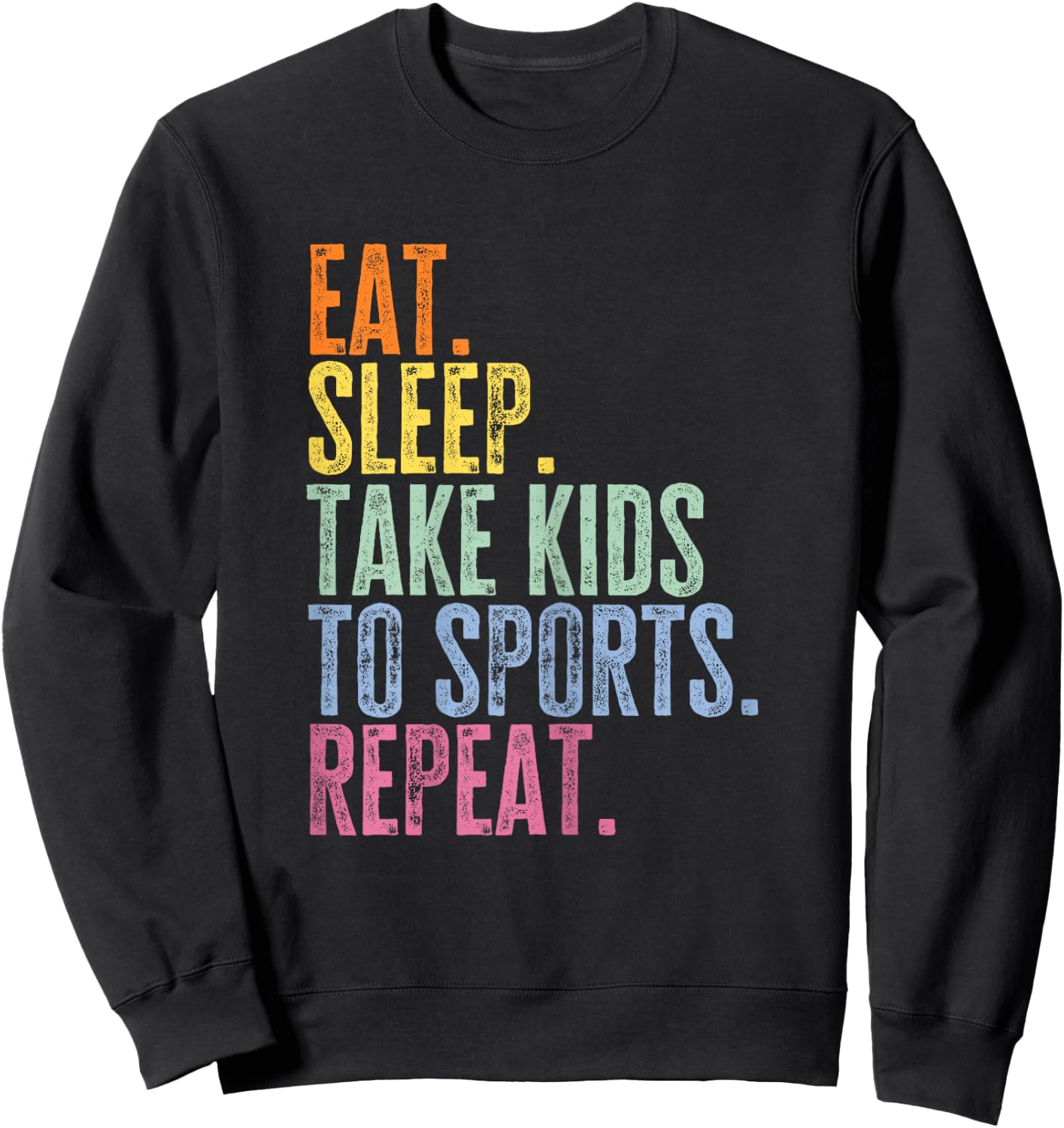 Eat Sleep Take Kids To Sports Repeat Funny Soccer Sports Mom Sweatshirt - Sweatshirt | Black