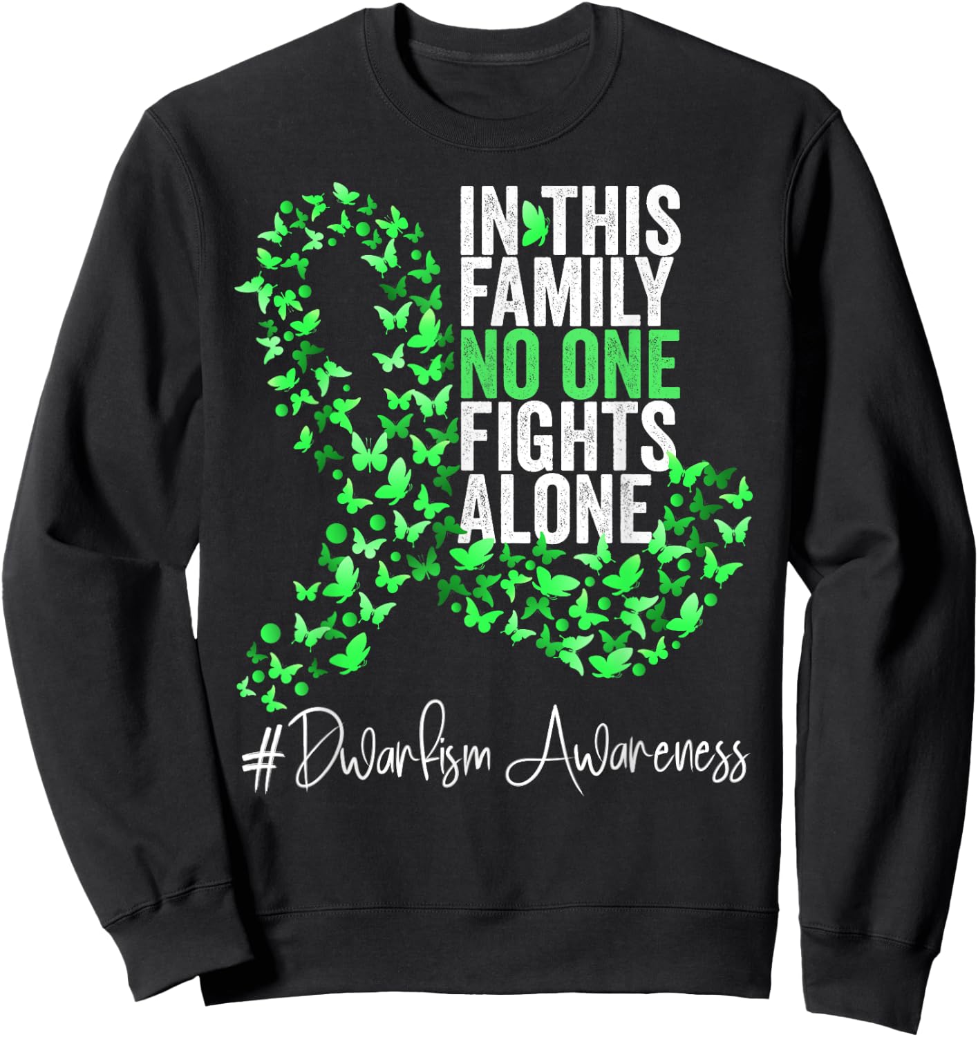 Dwarfism Awareness Month Green Ribbon Butterflies Sweatshirt - Sweatshirt | Black
