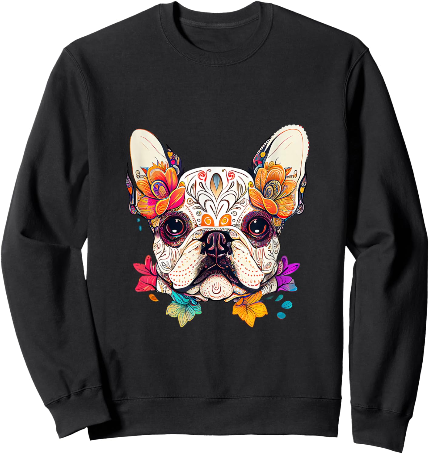 Sugar Skull Dog Colorful French Bulldog Lover Floral Flowers Sweatshirt - Sweatshirt | Black