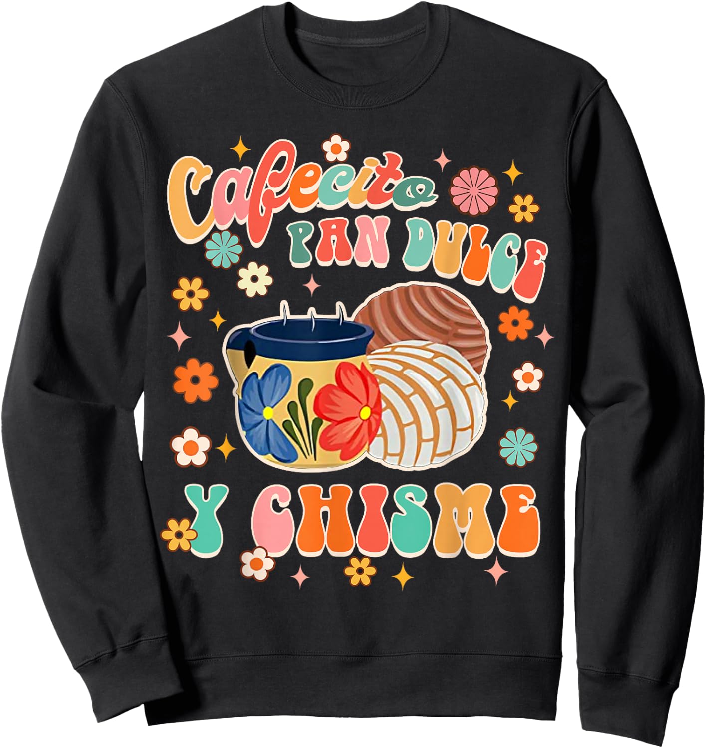 Cafecito Pan Dulce Y Chisme Mexican Latina Concha Groovy Sweatshirt - Sweatshirt | Black