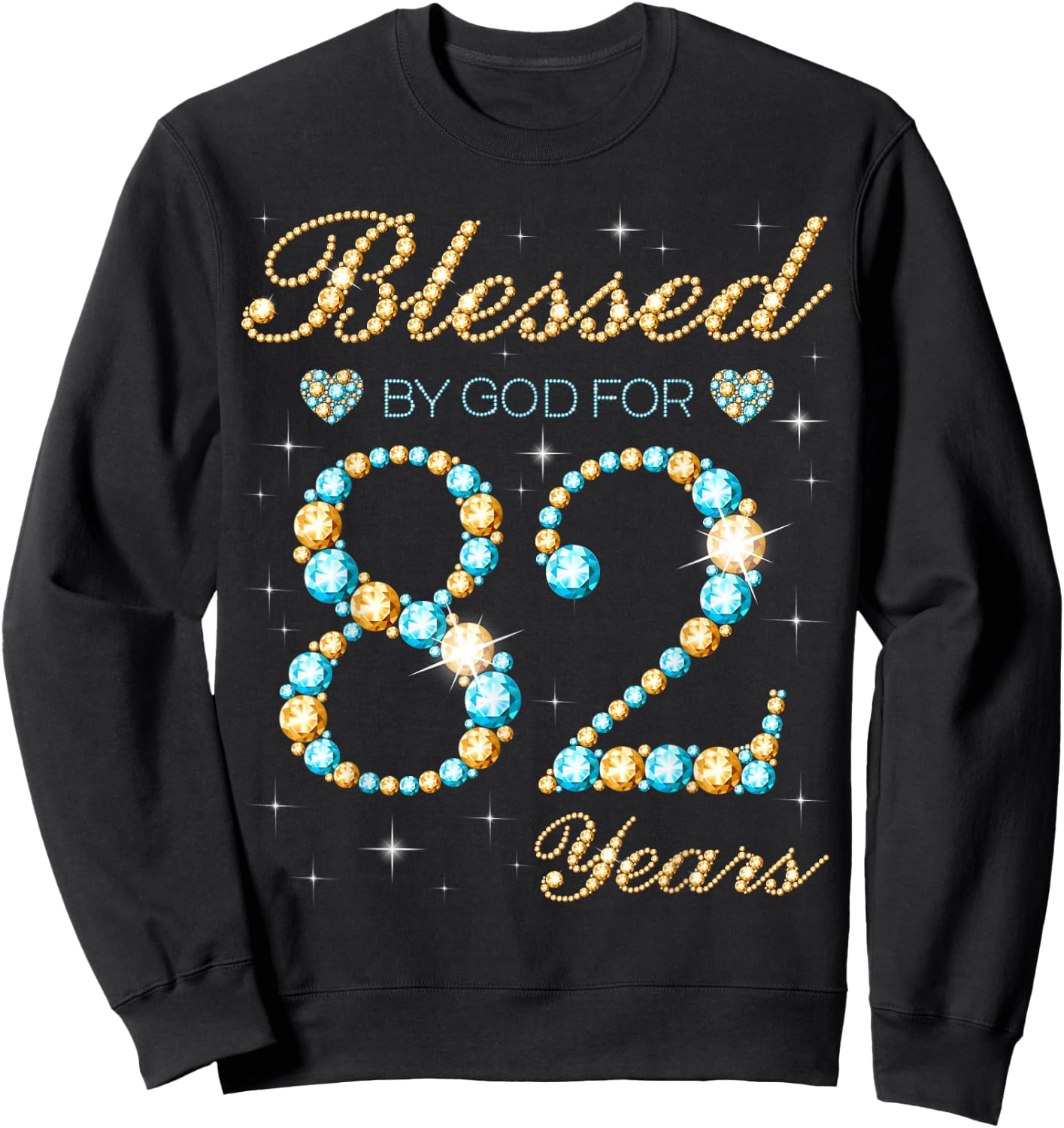 Blessed By God For 82 Years Old 82nd Birthday Party Cute Sweatshirt - Sweatshirt | Black