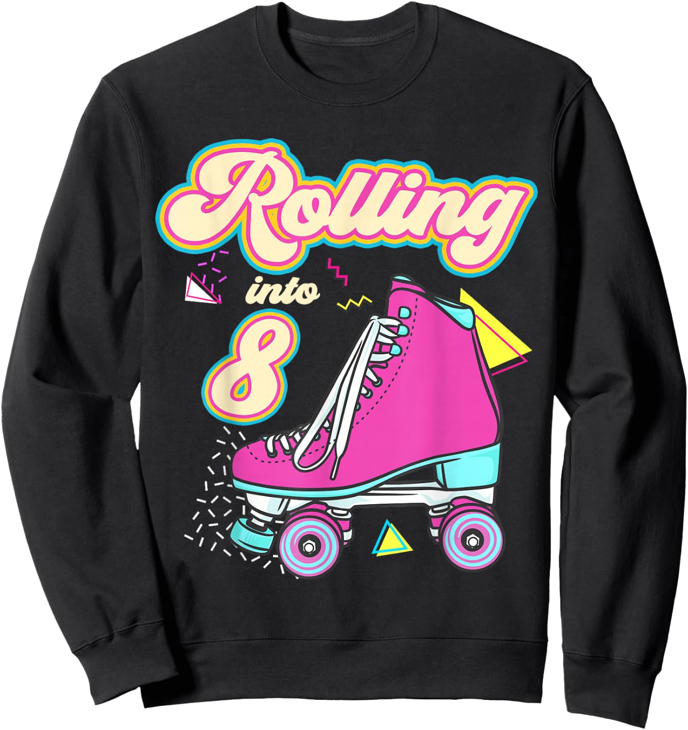 Rolling Into 8 Year Old Roller Skate 8th Birthday Girl Sweatshirt - Sweatshirt | Black