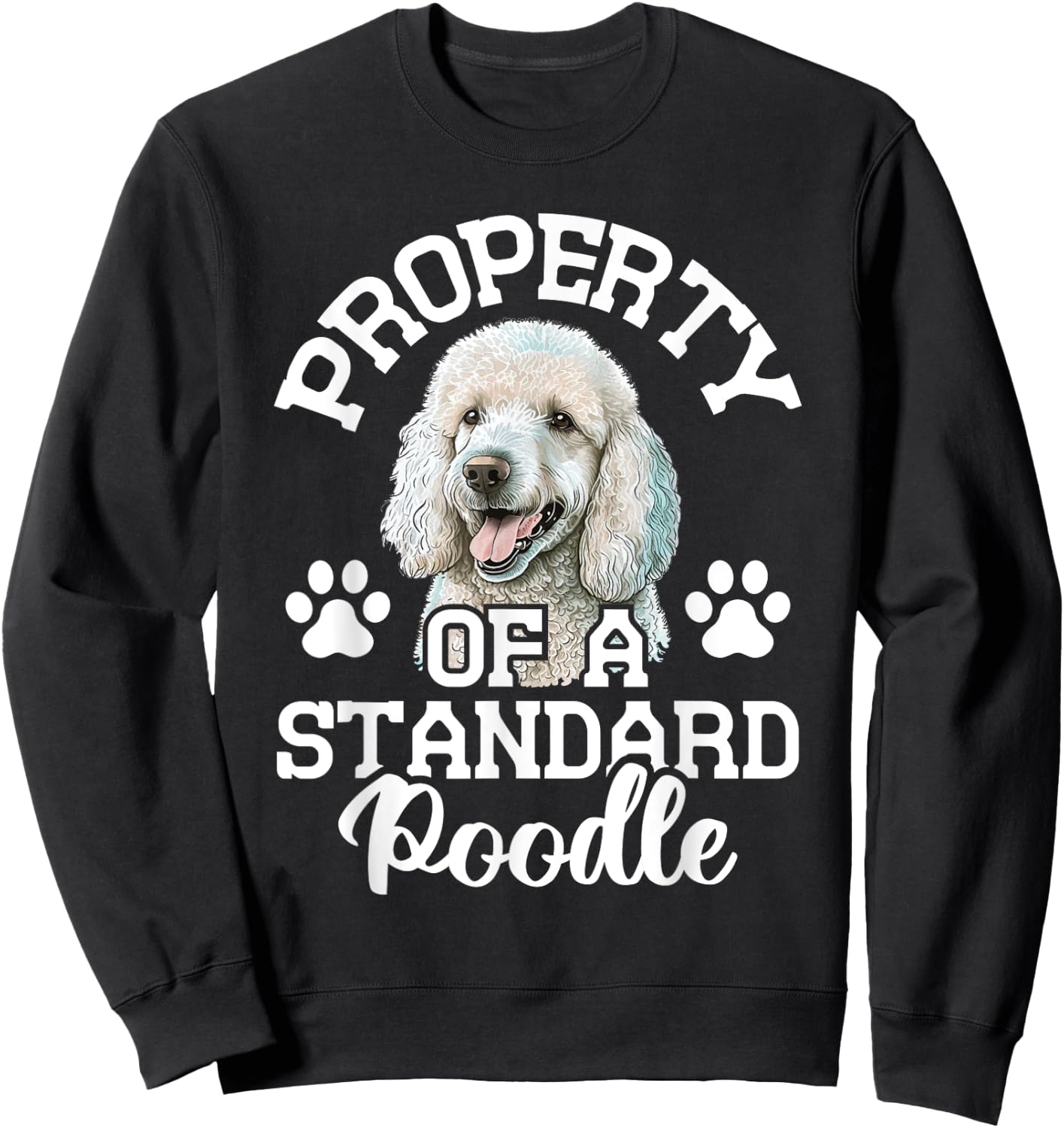 Property Of A Standard Poodle - Puppy Owner Dog Lover Men Women Kids Sweatshirt - Sweatshirt | Black