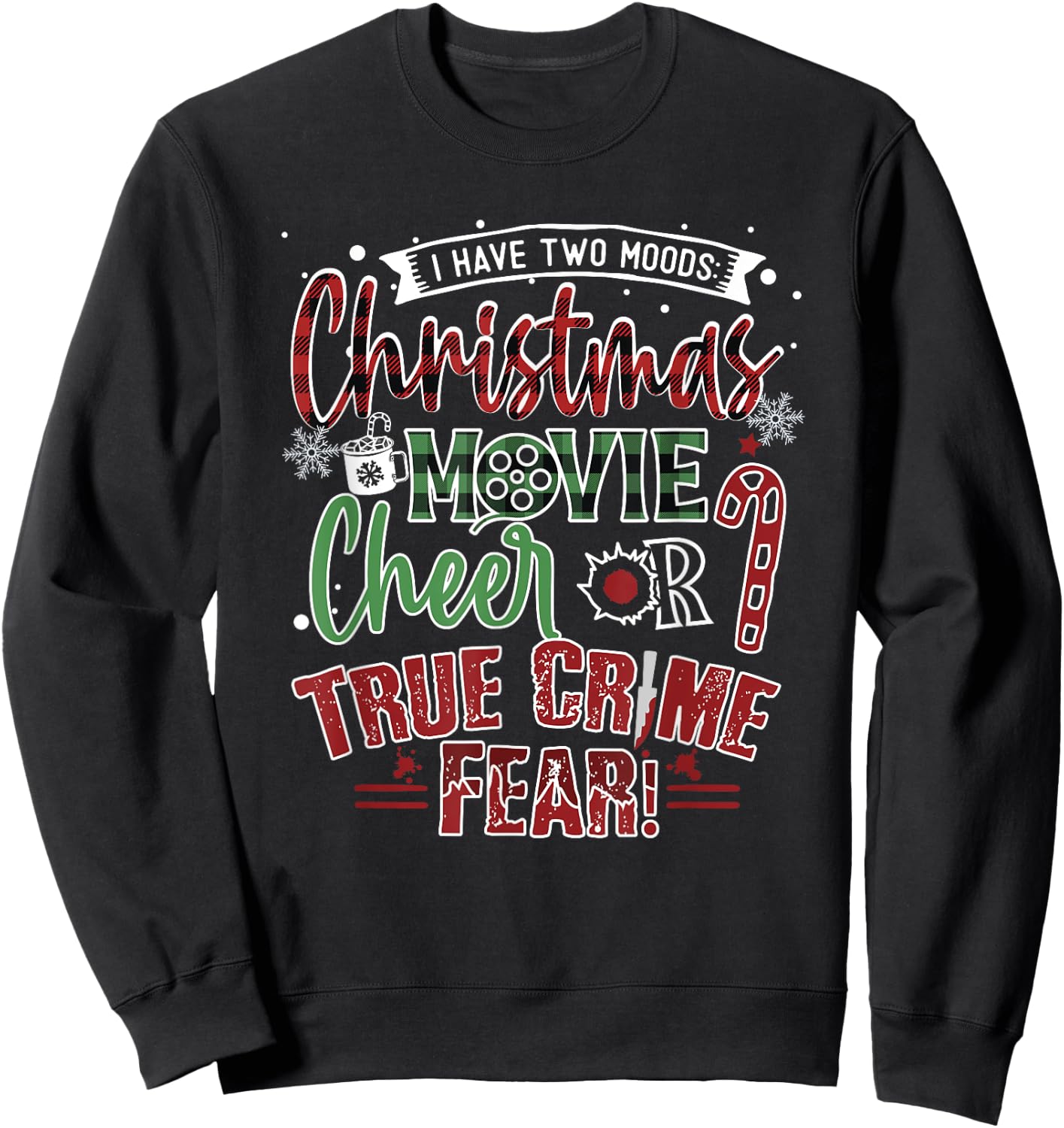 Funny Christmas Movies or True Crime Shows for Crime TV Fan Sweatshirt - Sweatshirt | Black