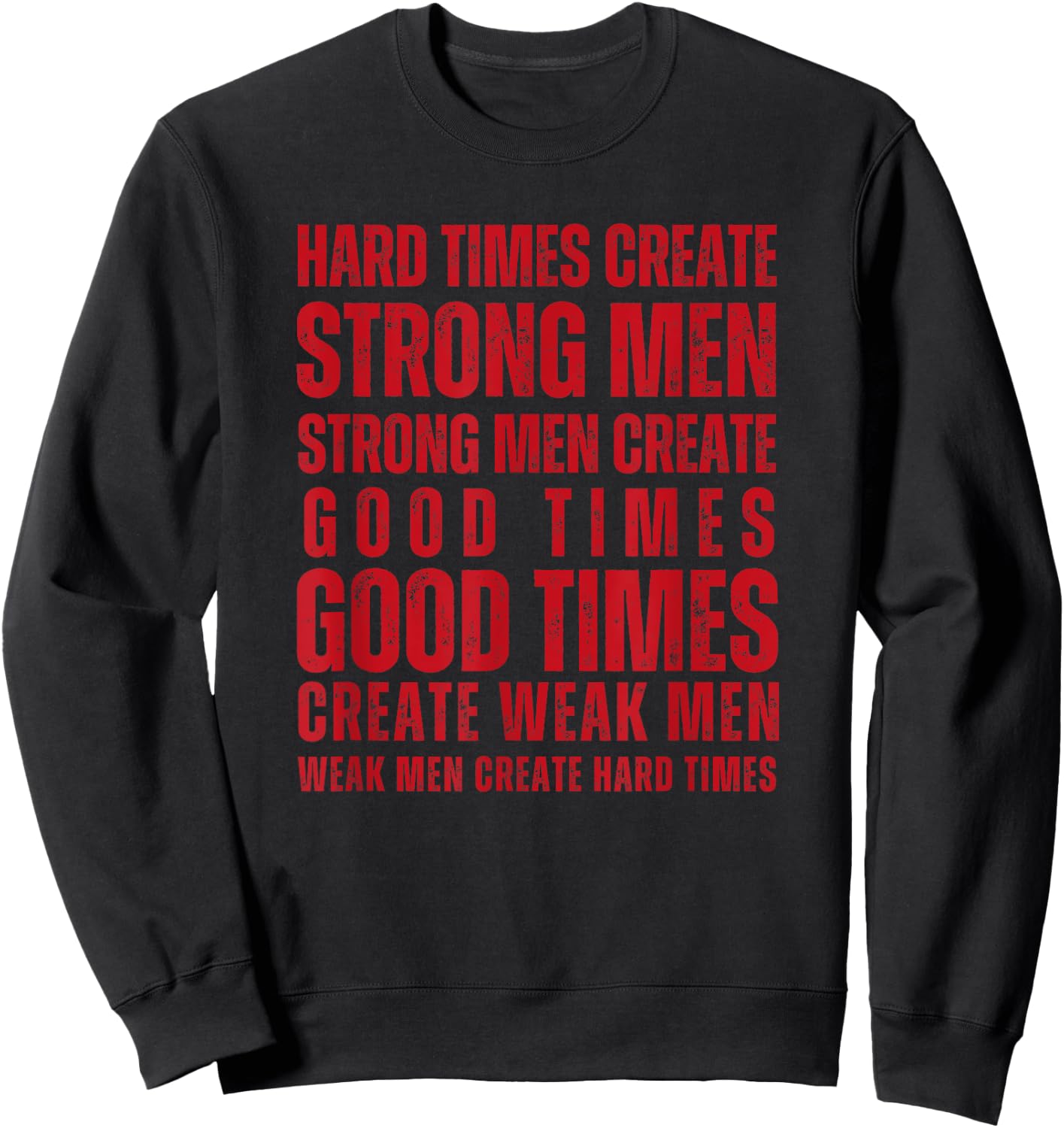 Hard Times Create Strong Men Fitness Motivation Men Women Sweatshirt - Sweatshirt | Black