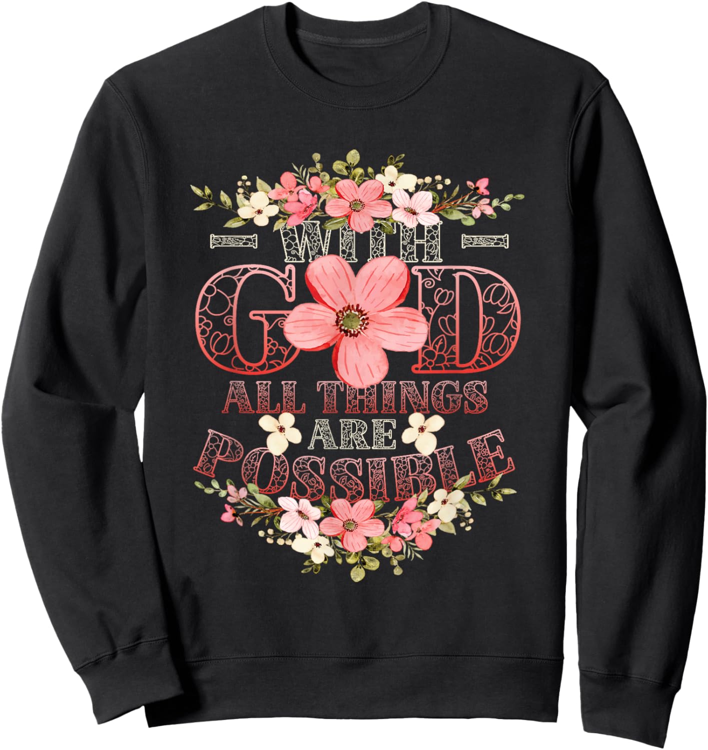 With God All Things Are Possible Religious Themed Sweatshirt - Sweatshirt | Black