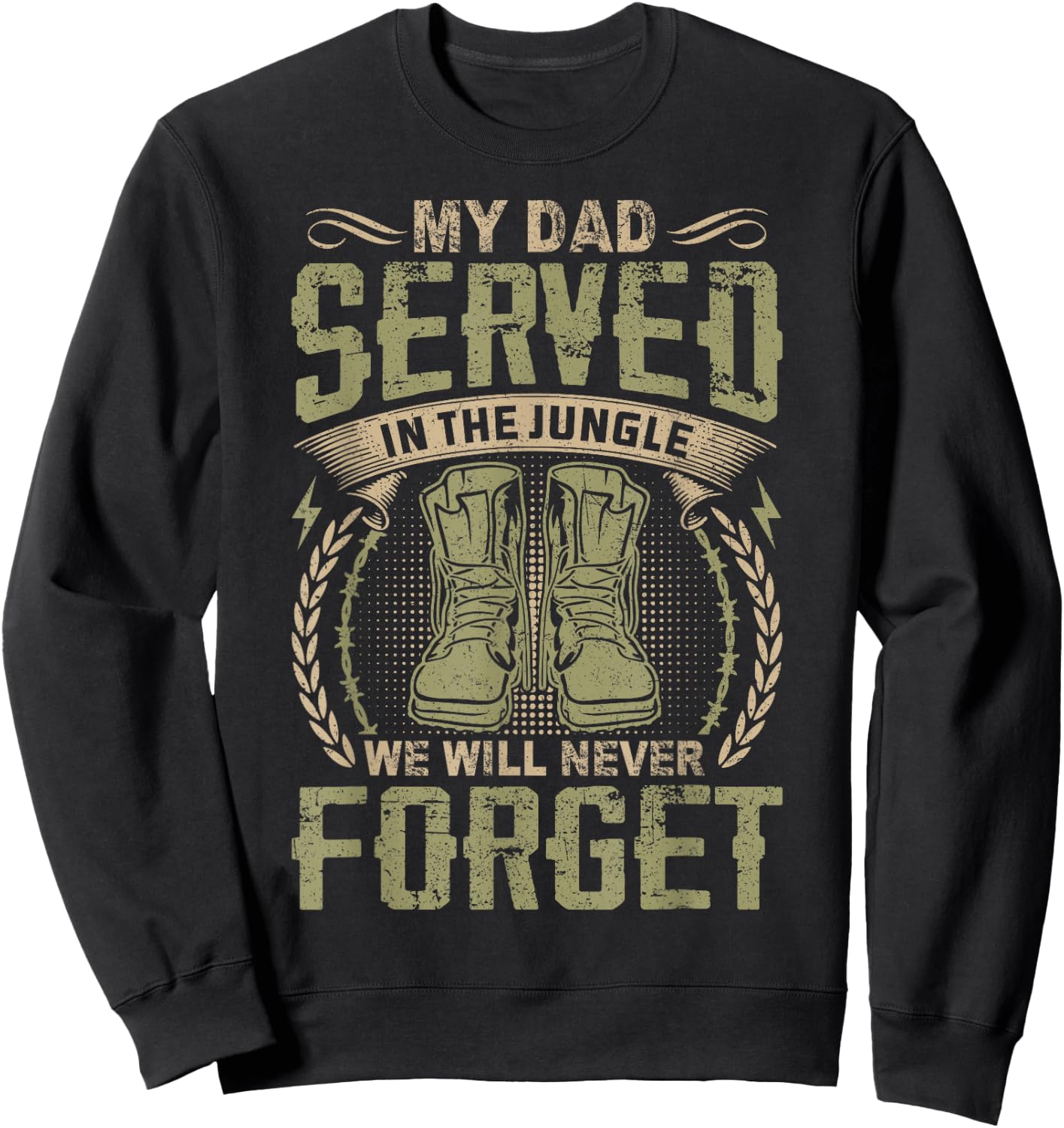 My Dad Served In The Jungle Vietnam Veteran Son Daughter Sweatshirt - Sweatshirt | Black