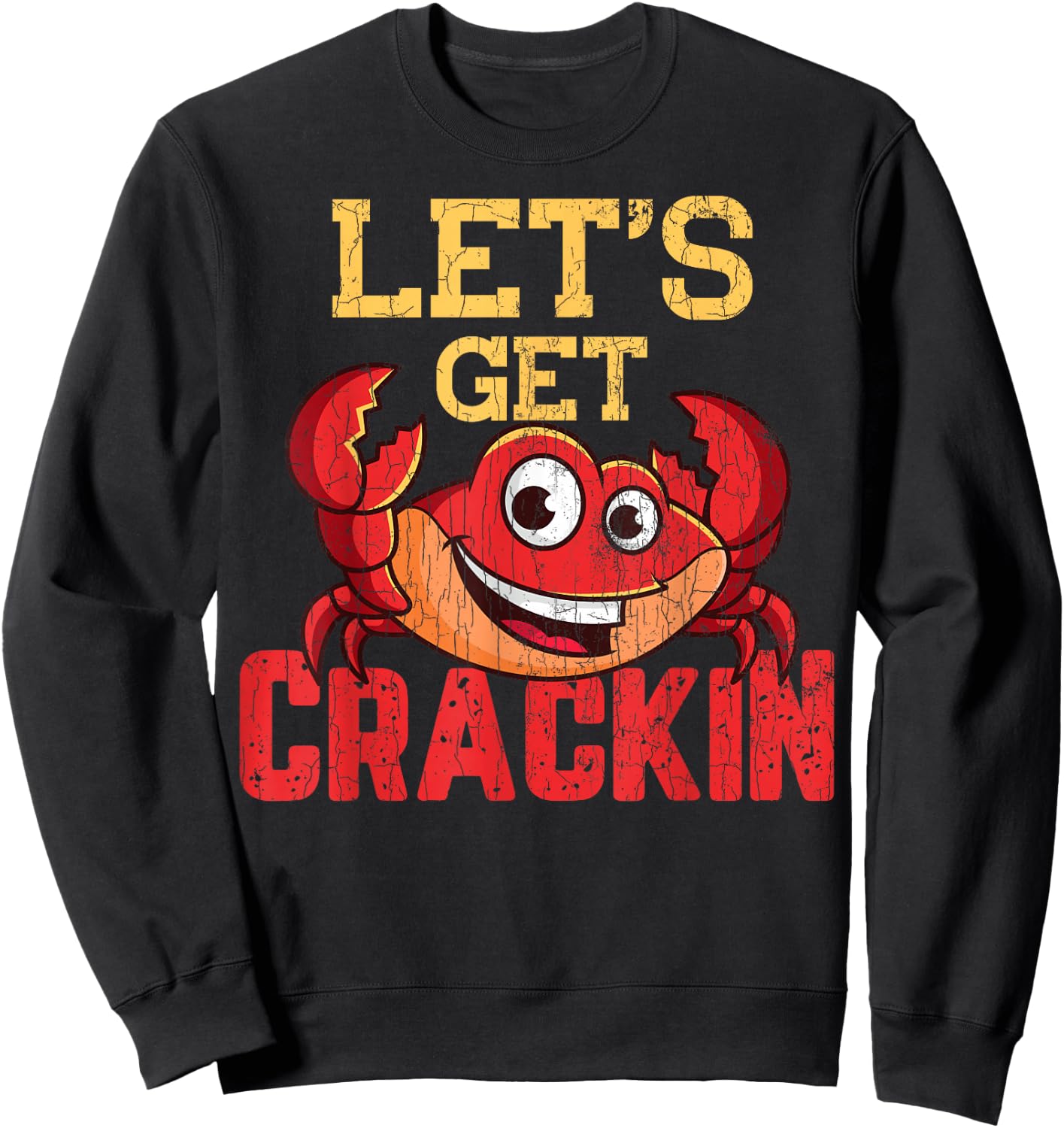 Let's Get Crackin Funny Crab Crabbing Crabs Lover Graphic Sweatshirt - Sweatshirt | Black