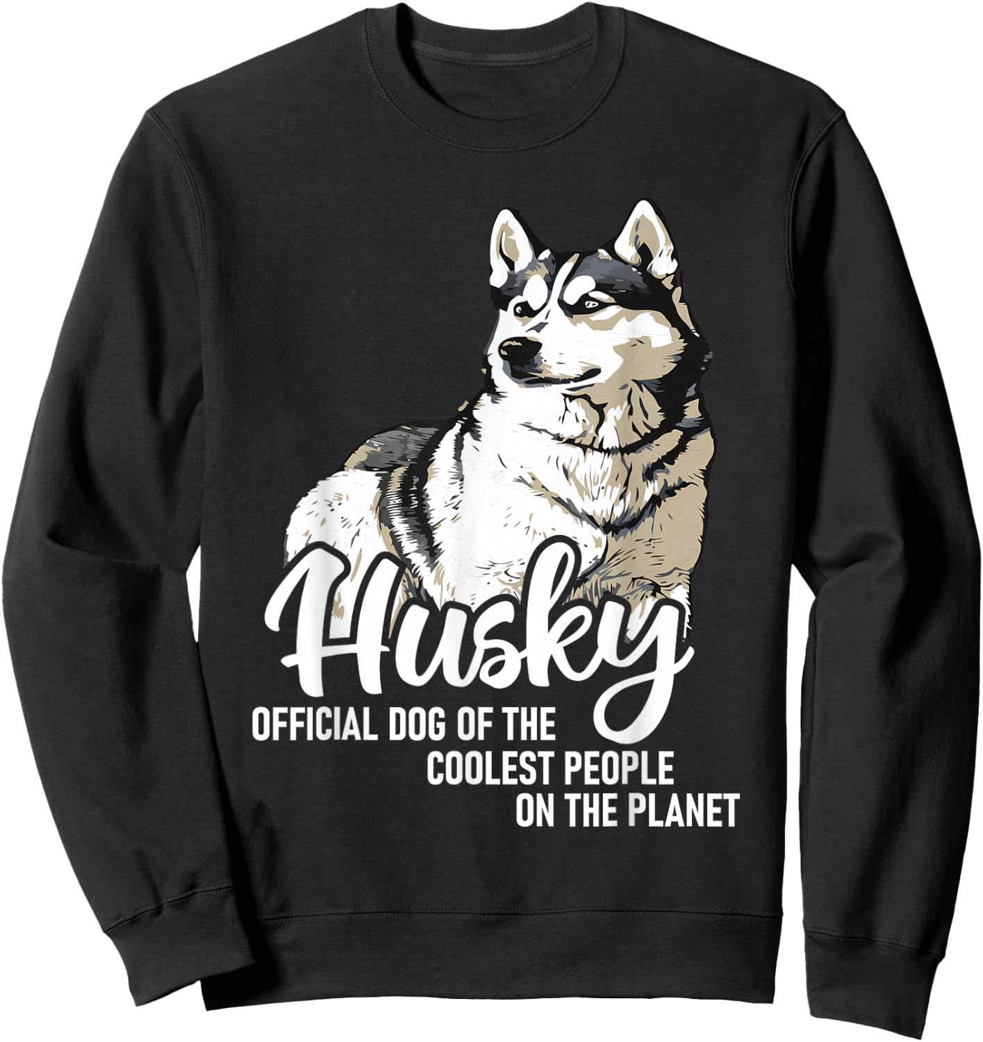 Official Dog of The Coolest People On The Planet - Husky Sweatshirt - Sweatshirt | Black