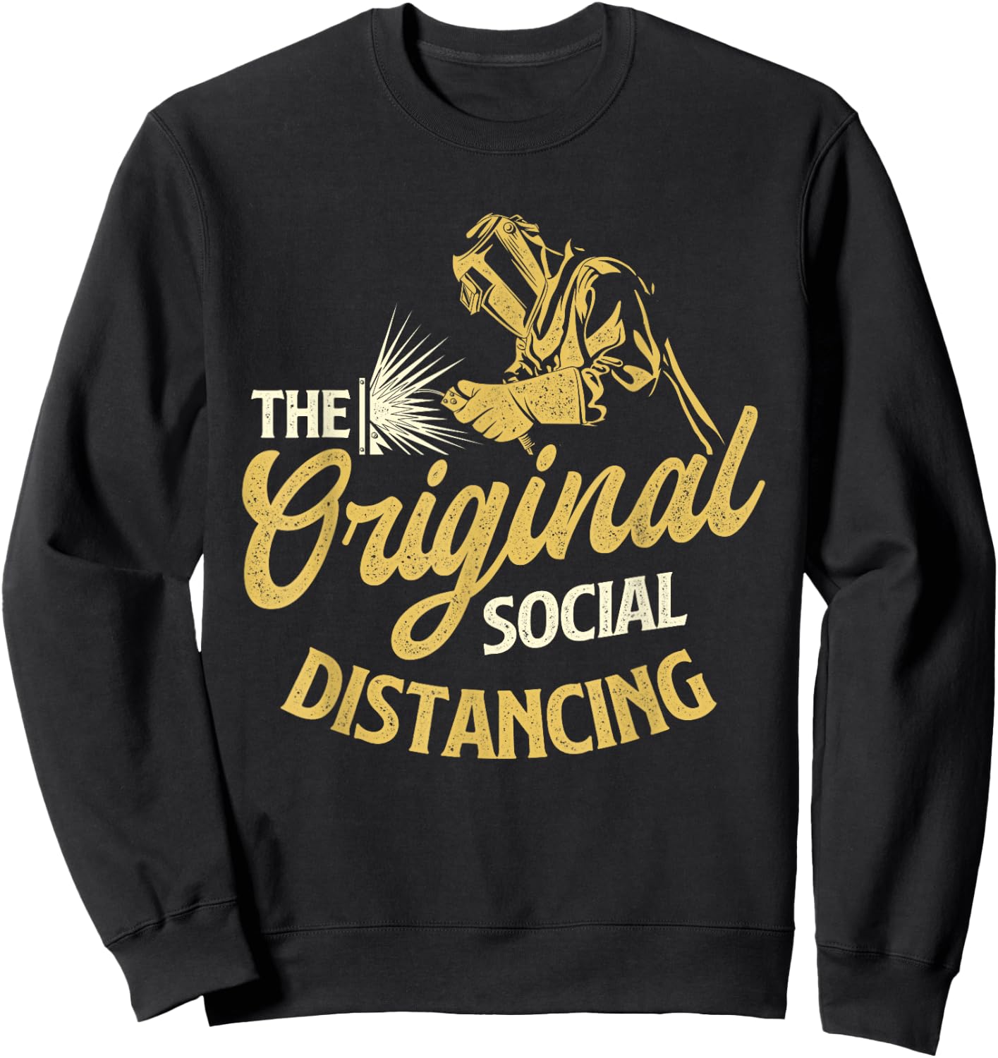 The Original Social Distancing - Welder Ironworker Welding Sweatshirt - Sweatshirt | Black
