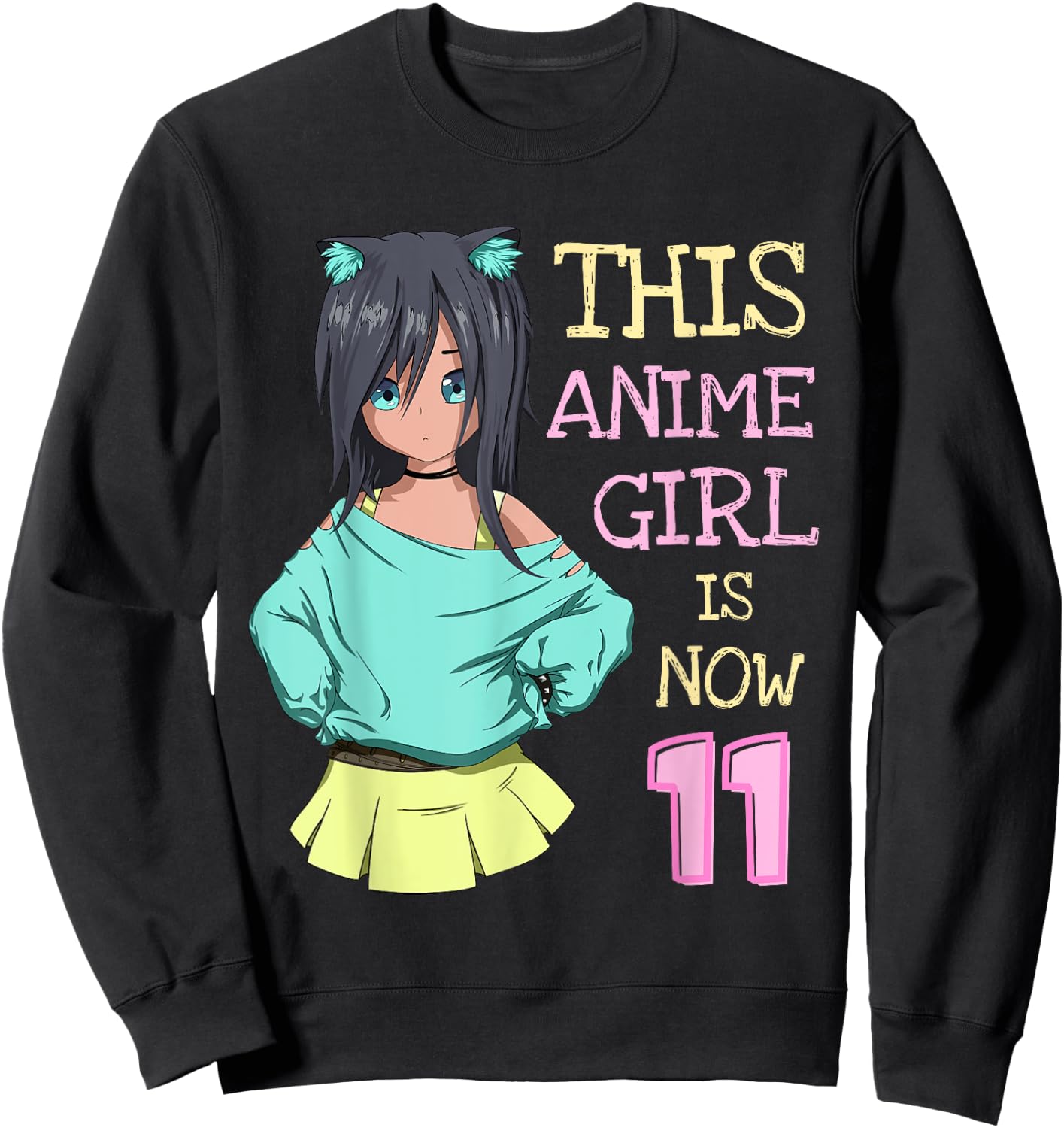 This Anime Girl Is Now 11 Years Old Birthday Girl Kawaii Sweatshirt - Sweatshirt | Black