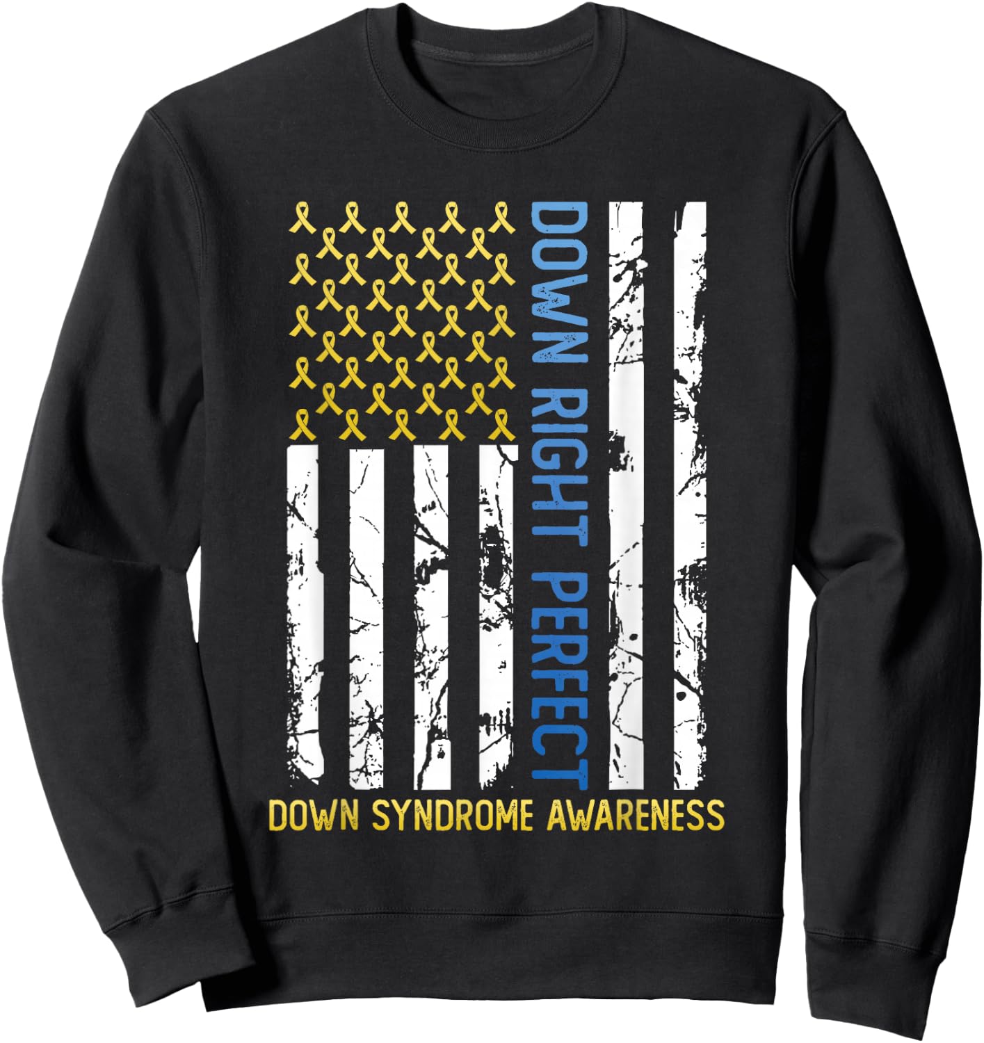Down Right Perfect Yellow & Blue American Flag Down Syndrome Sweatshirt - Sweatshirt | Black