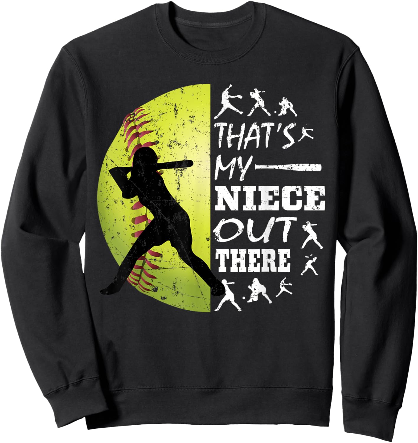 Cute That's My Niece Out There Softball Sayings Quotes Gifts Sweatshirt - Sweatshirt | Black