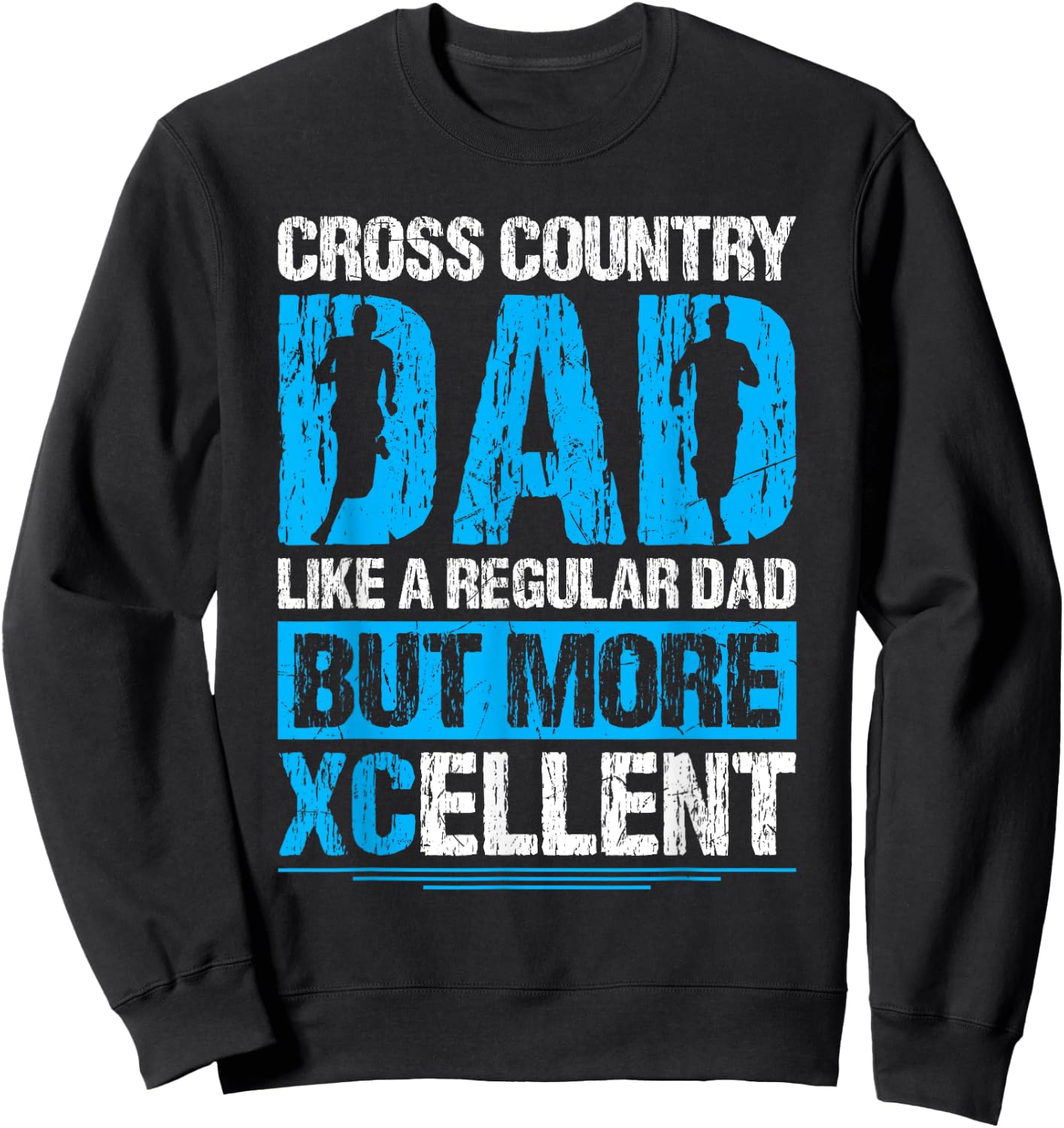 XC Running Dad XC Runner Daddy Crossrunning XCellent Sweatshirt - Sweatshirt | Black