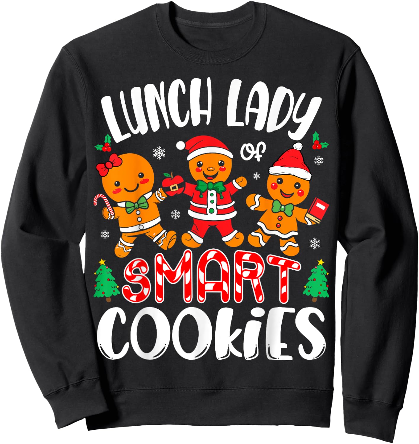 Lunch Lady of Smart Cookies Cafeteria Worker Christmas Sweatshirt - Sweatshirt | Black