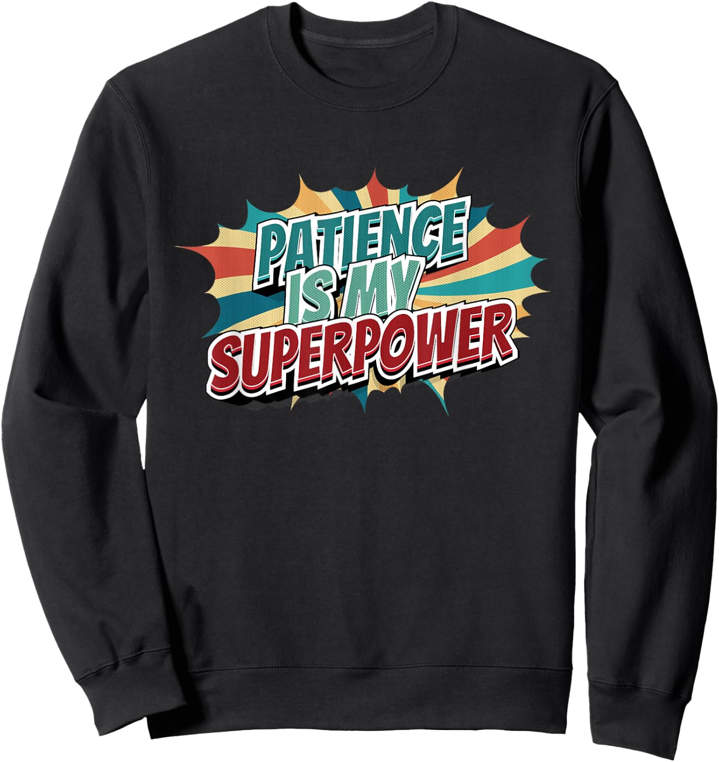 Patience Is My Superpower Sweatshirt - Sweatshirt | Black