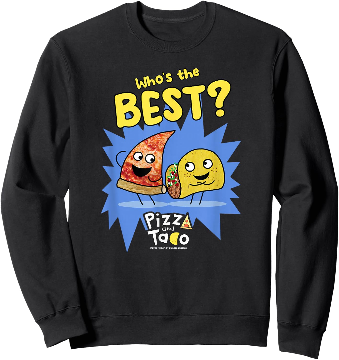 Pizza and Taco Who's the Best Sweatshirt - Sweatshirt | Black