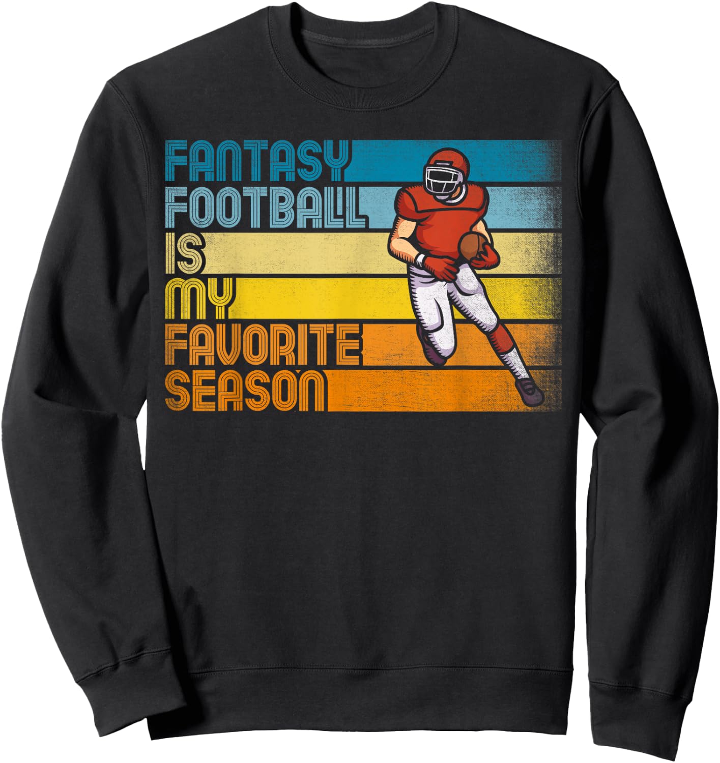 Fantasy Football Is My Favorite Season Fantasy Football Sweatshirt - Sweatshirt | Black