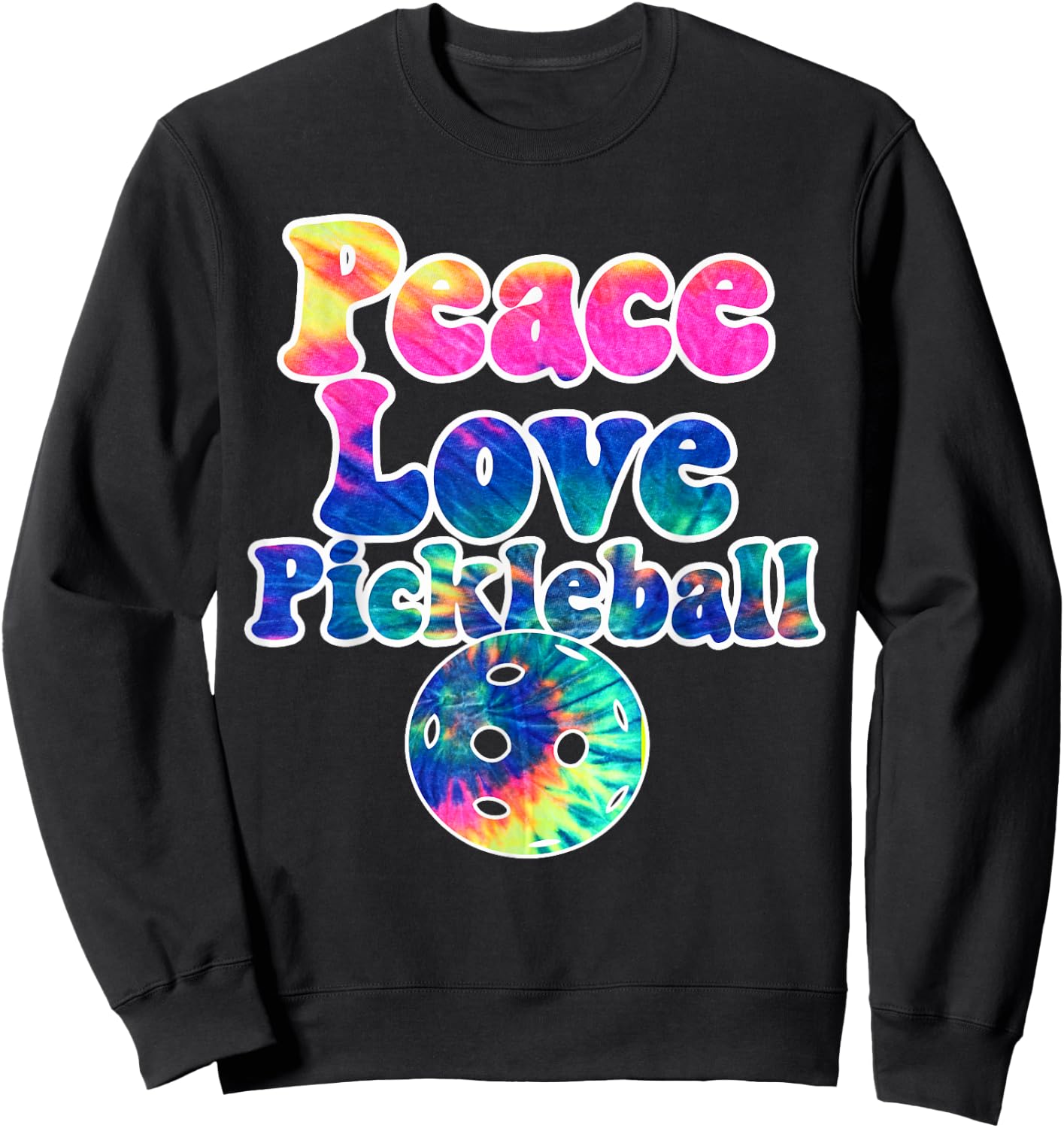Peace Love Pickleball Shirt Tie Dye Groovy Text Pickleballer Sweatshirt - Sweatshirt | Black