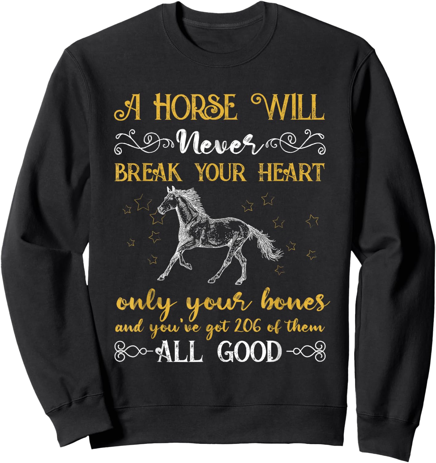 A Horse Will Never Break Your Heart Horse Lover Sweatshirt - Sweatshirt | Black