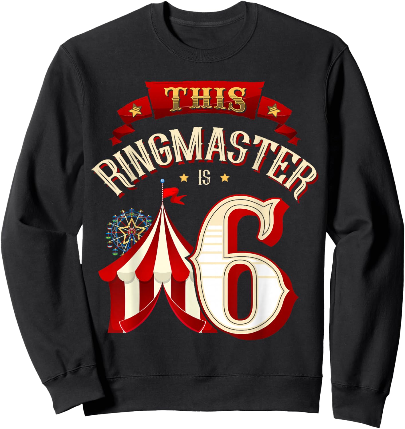 This Ringmaster is 6 Years Old Kid 6th Birthday Boy Carnival Sweatshirt - Sweatshirt | Black