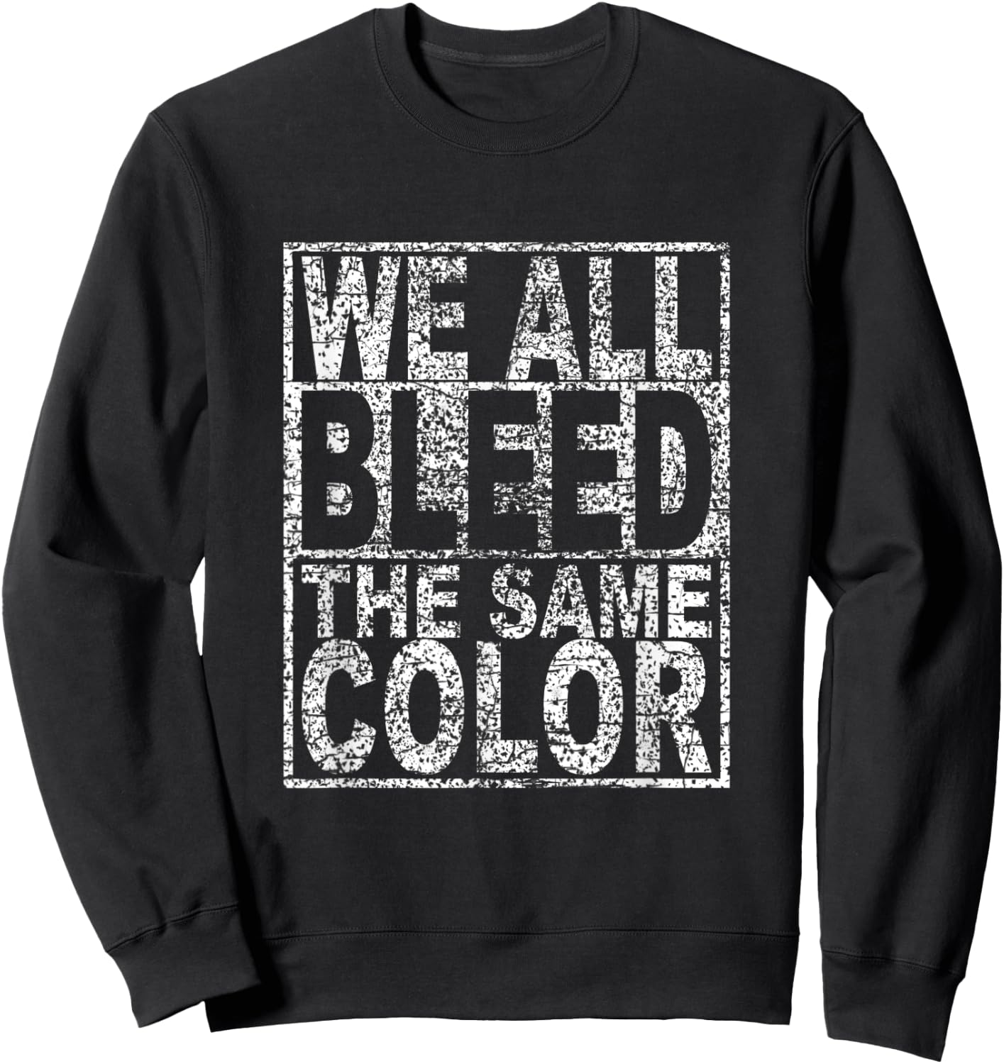 We all bleed the same colour against police violence Sweatshirt - Sweatshirt | Black