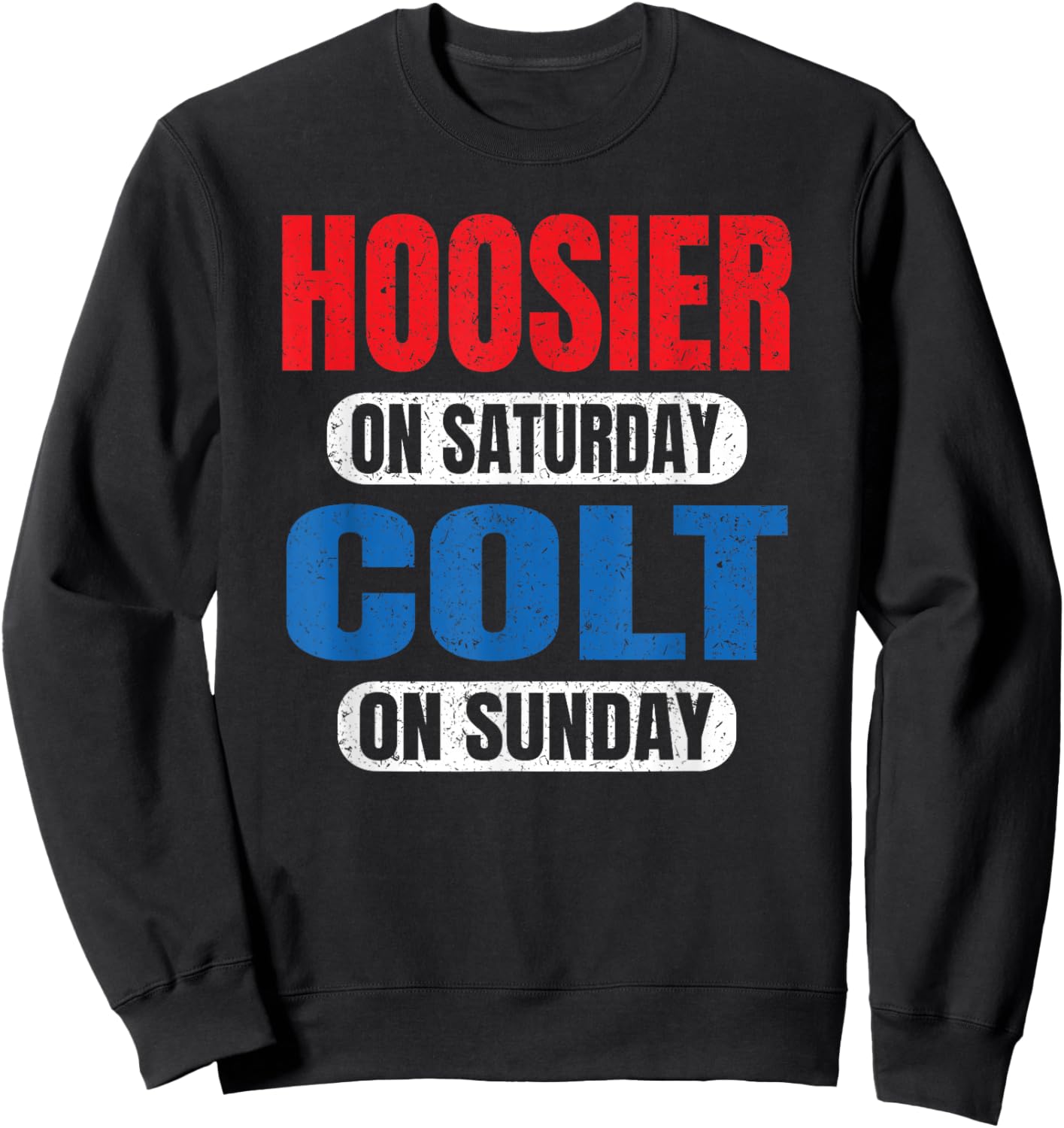 Hoosier On Saturday Colt On Sunday Sports Fans Funny Vintage Sweatshirt - Sweatshirt | Black