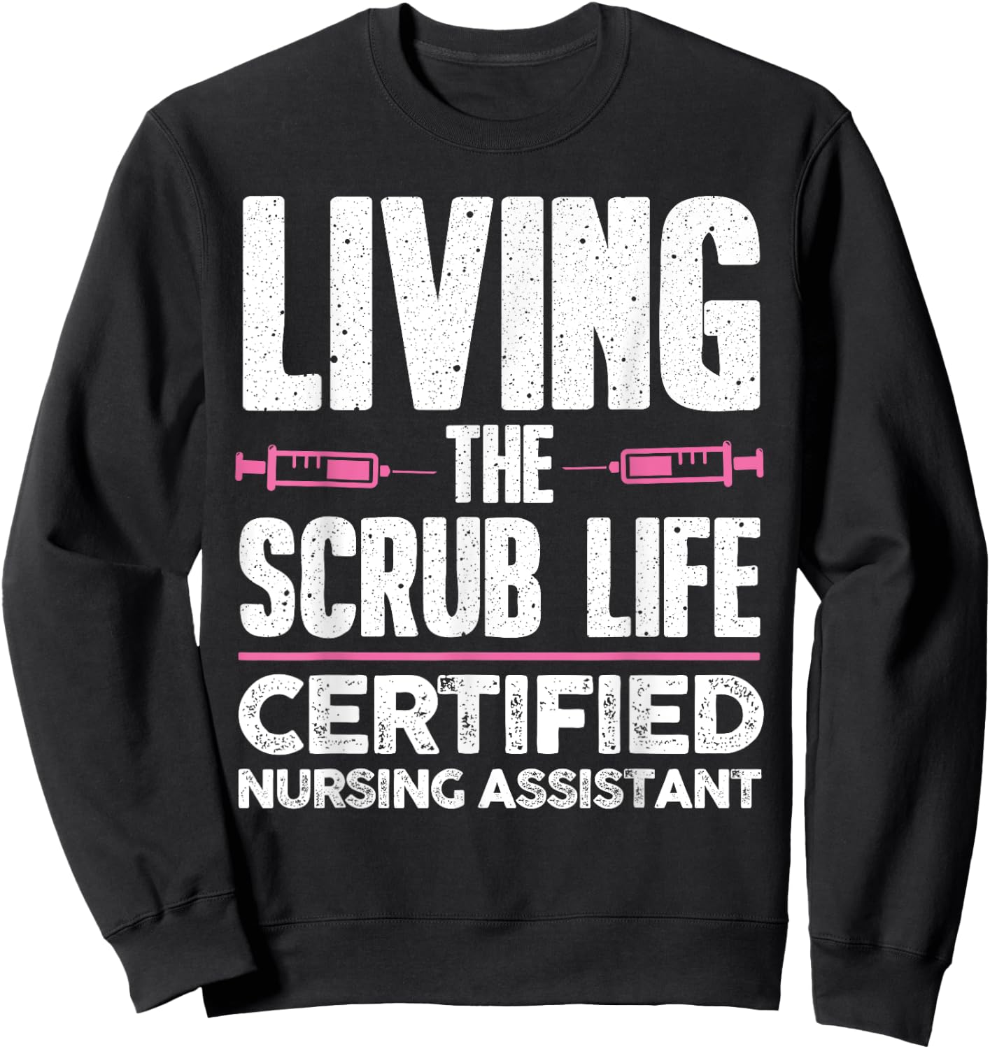 Funny Nursing Assistant Women Nursing Scrub Medical Sweatshirt - Sweatshirt | Black