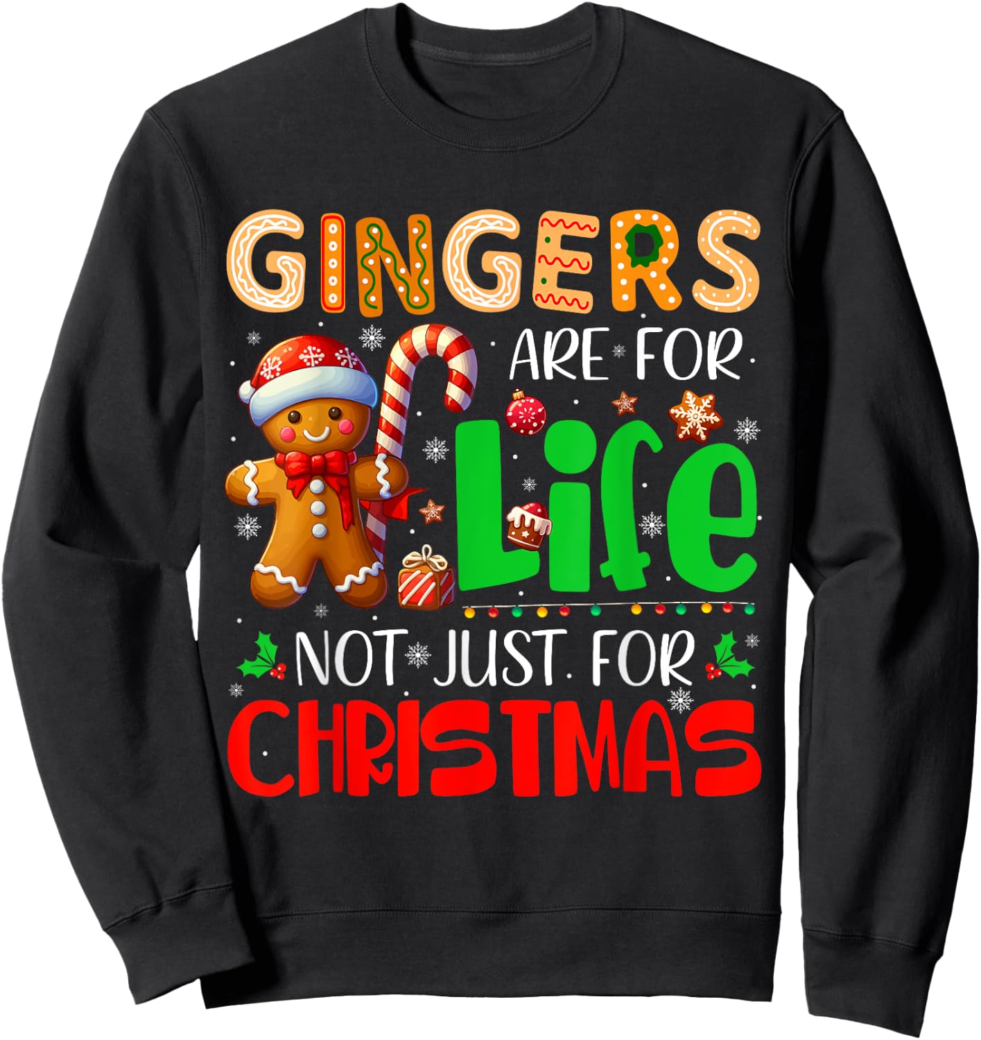 Gingers Are For Life Not Just For Xmas Santa Gingerbread Sweatshirt - Sweatshirt | Black