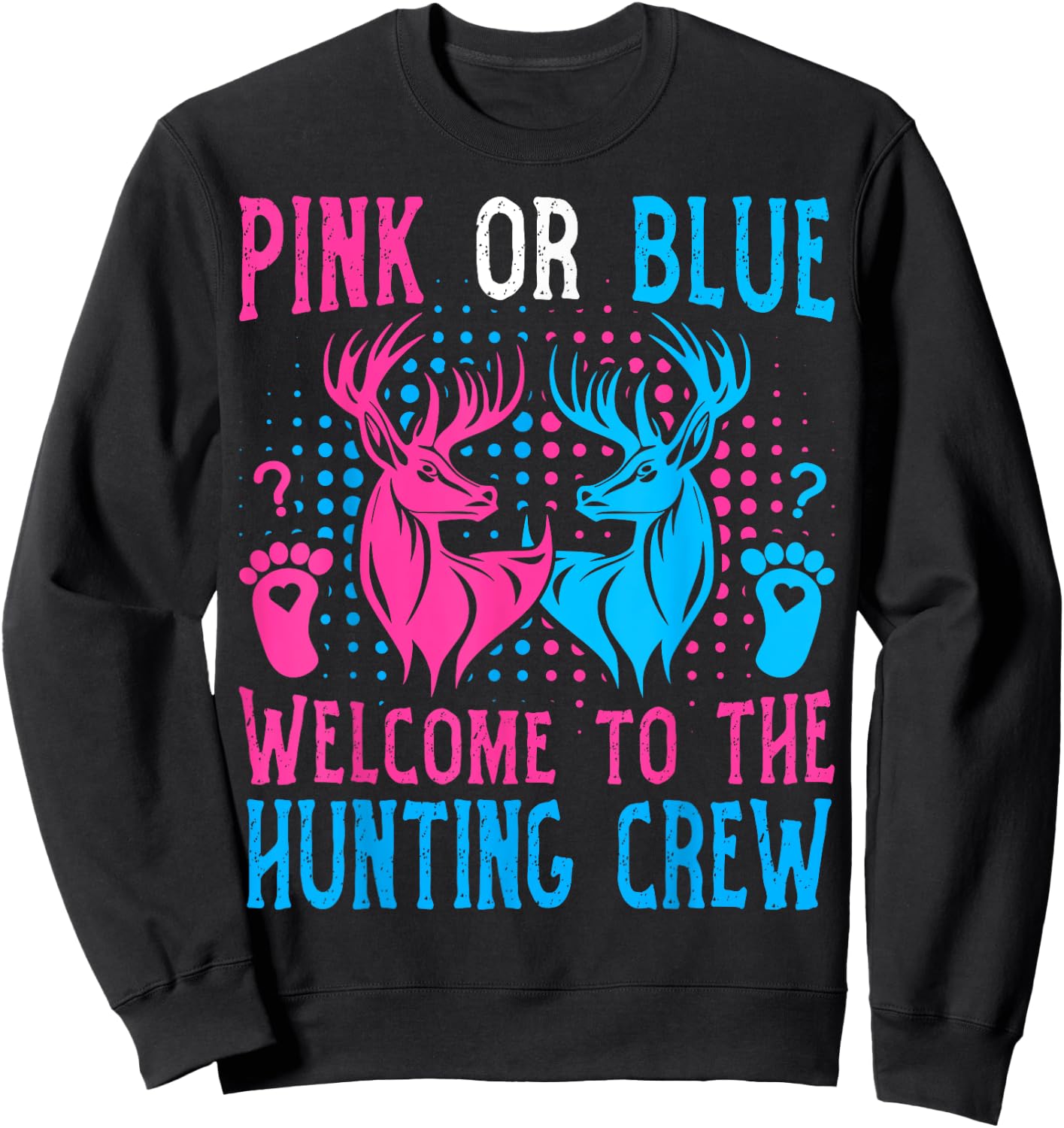 Pink or Blue Welcome To The Hunting Crew New Baby Reveal Sweatshirt - Sweatshirt | Black