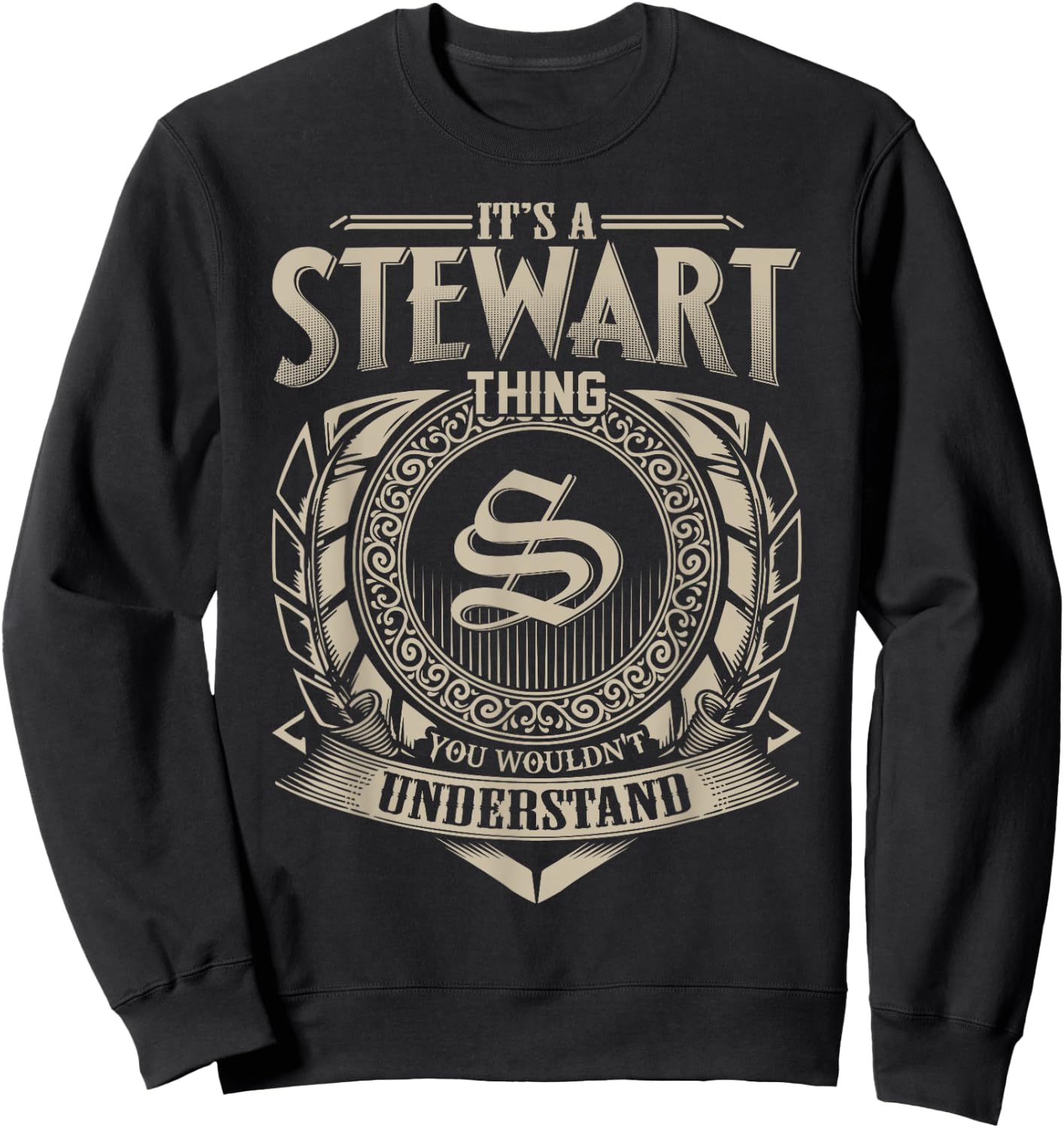 It's A STEWART Thing You Wouldn't Understand Name Vintage Sweatshirt - Sweatshirt | Black