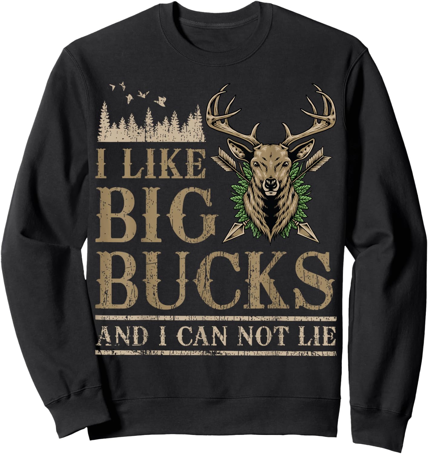 I Like Big Bucks And I Can Not Lie Funny Bow Hunter Hunting Sweatshirt - Sweatshirt | Black