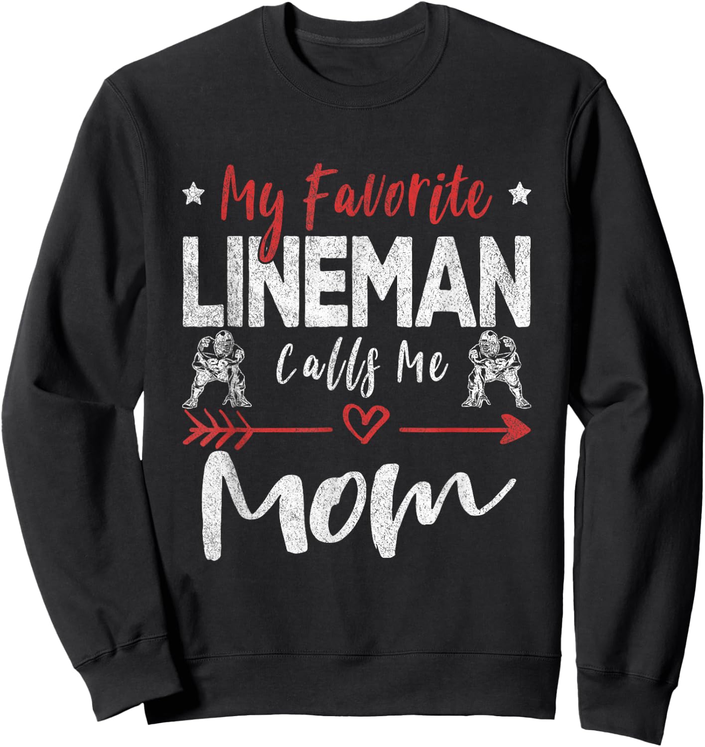 My Favorite Lineman Calls Me Mom Football Player Sweatshirt - Sweatshirt | Black