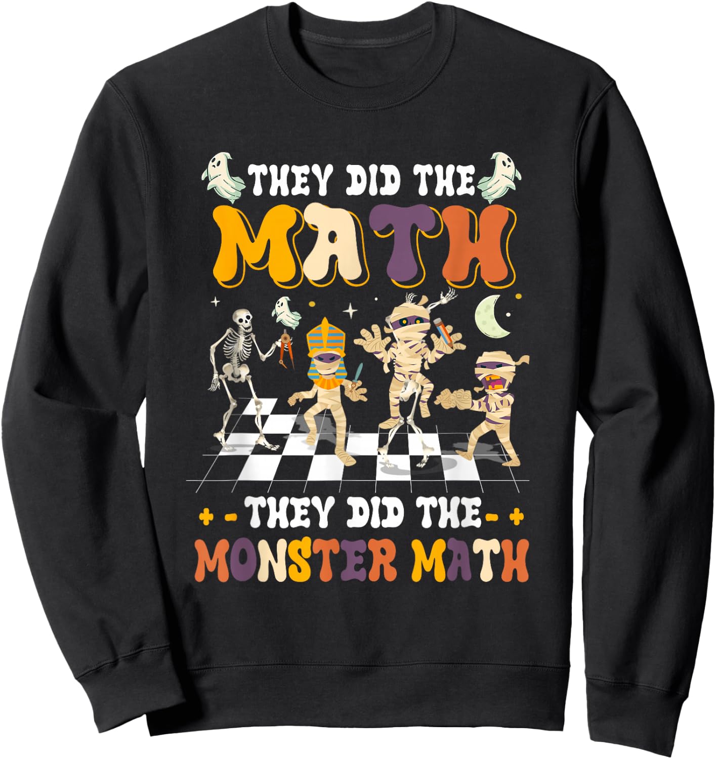 Skeleton Dancing They Did The Math They Did The Monster Math Sweatshirt - Sweatshirt | Black