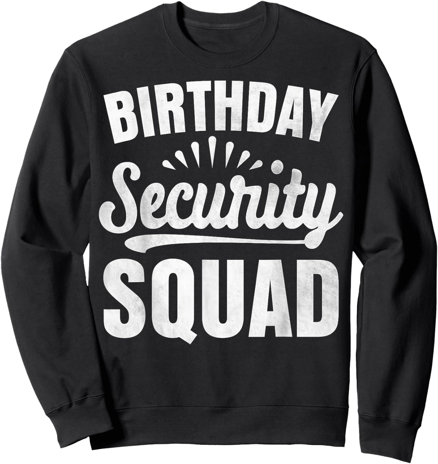 Birthday Security Squad Birthday Party Girl Boy Security Sweatshirt - Sweatshirt | Black