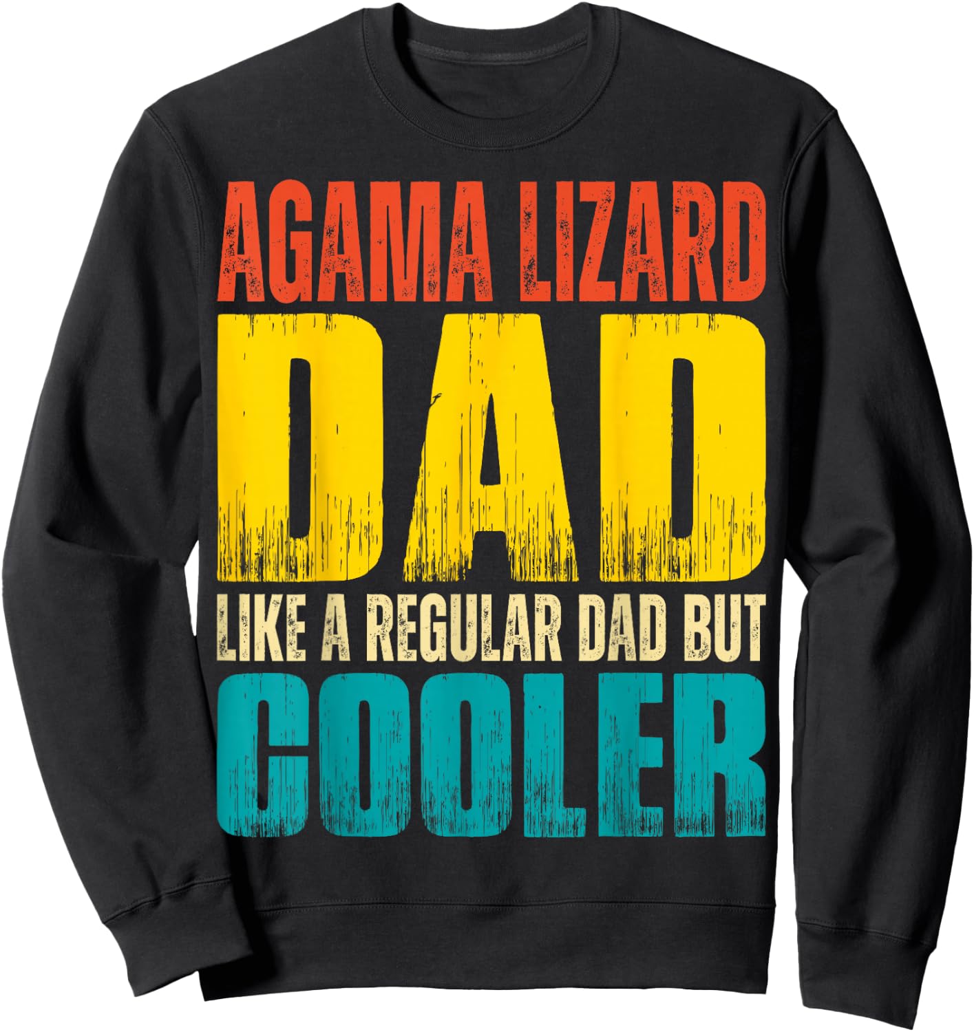 Agama Lizard Dad - Like a Regular Dad but Cooler Sweatshirt - Sweatshirt | Black