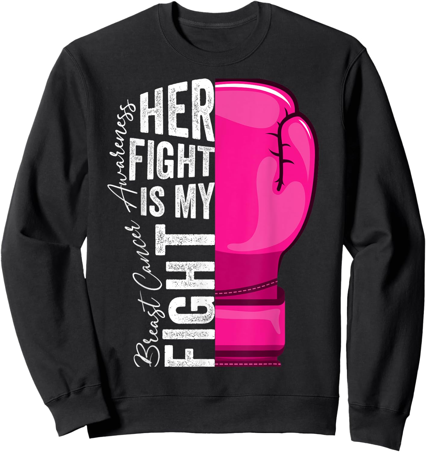 Her Fight Is My Fight Breast Cancer Awareness Boxing Glove Sweatshirt - Sweatshirt | Black