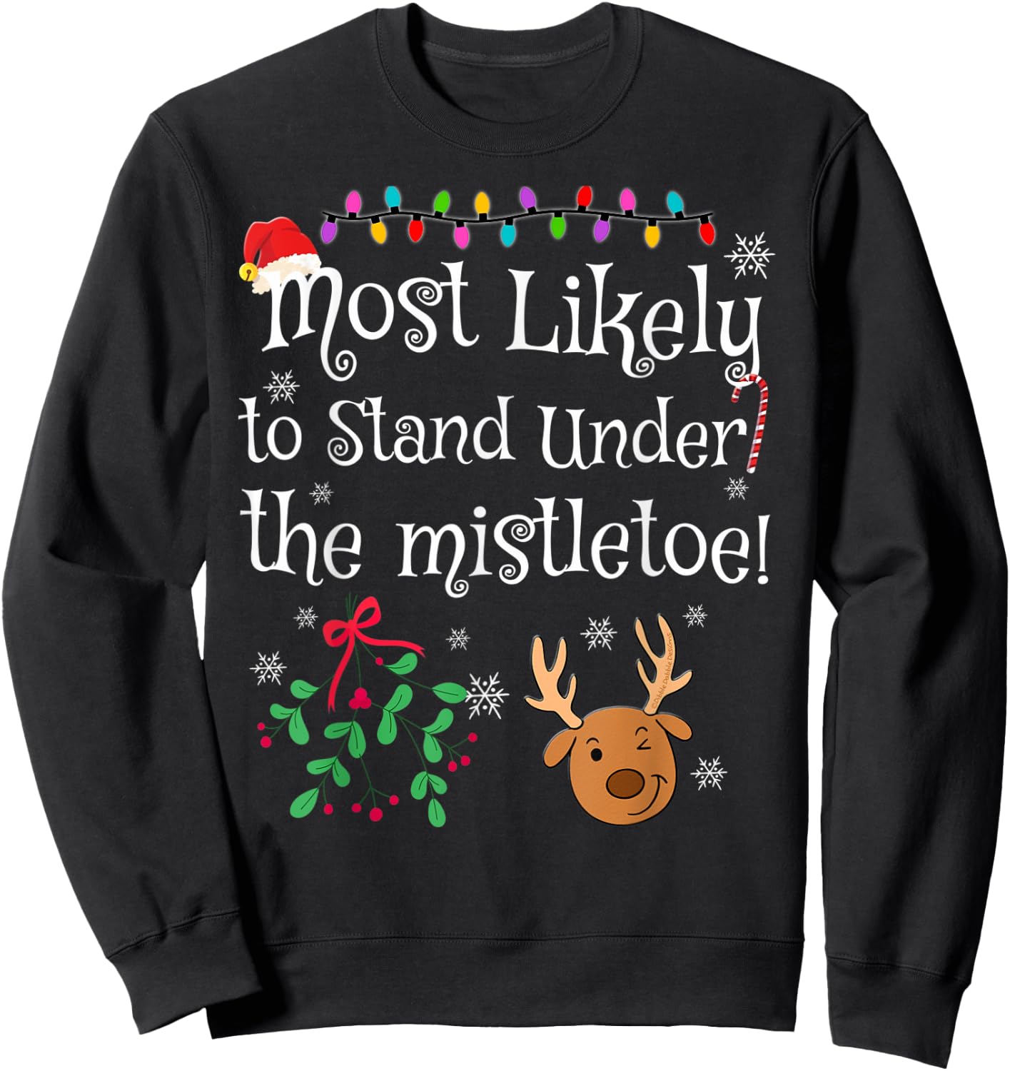 Most Likely To Stand Under the Mistletoe Funny Christmas Sweatshirt - Sweatshirt | Black