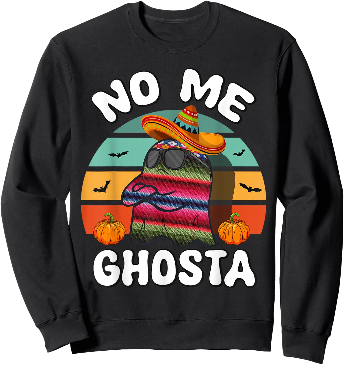 No Me Ghosta Funny Mexican Halloween Ghost Sweatshirt - Sweatshirt | Black