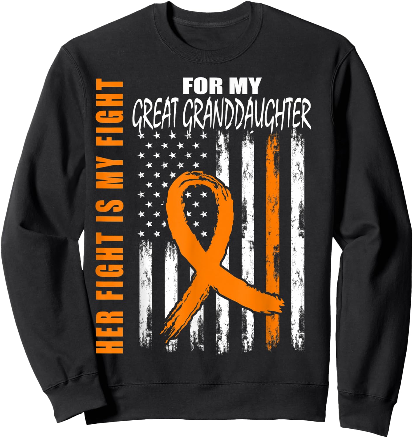 Her Fight Great Granddaughter Leukemia Awareness Flag Gifts Sweatshirt - Sweatshirt | Black