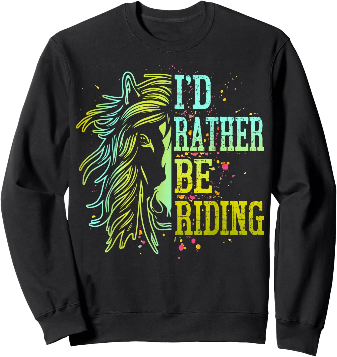 I'd Rather Be Riding Horse Back Girl Women Funny Equestrian Sweatshirt - Sweatshirt | Black