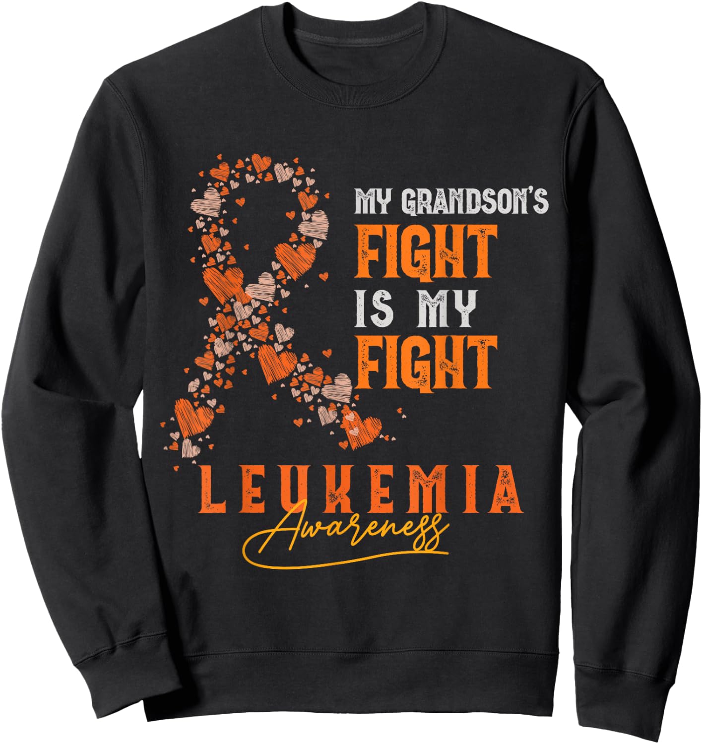 My Grandson's Fight Is My Fight Leukemia Survivor Support Sweatshirt - Sweatshirt | Black