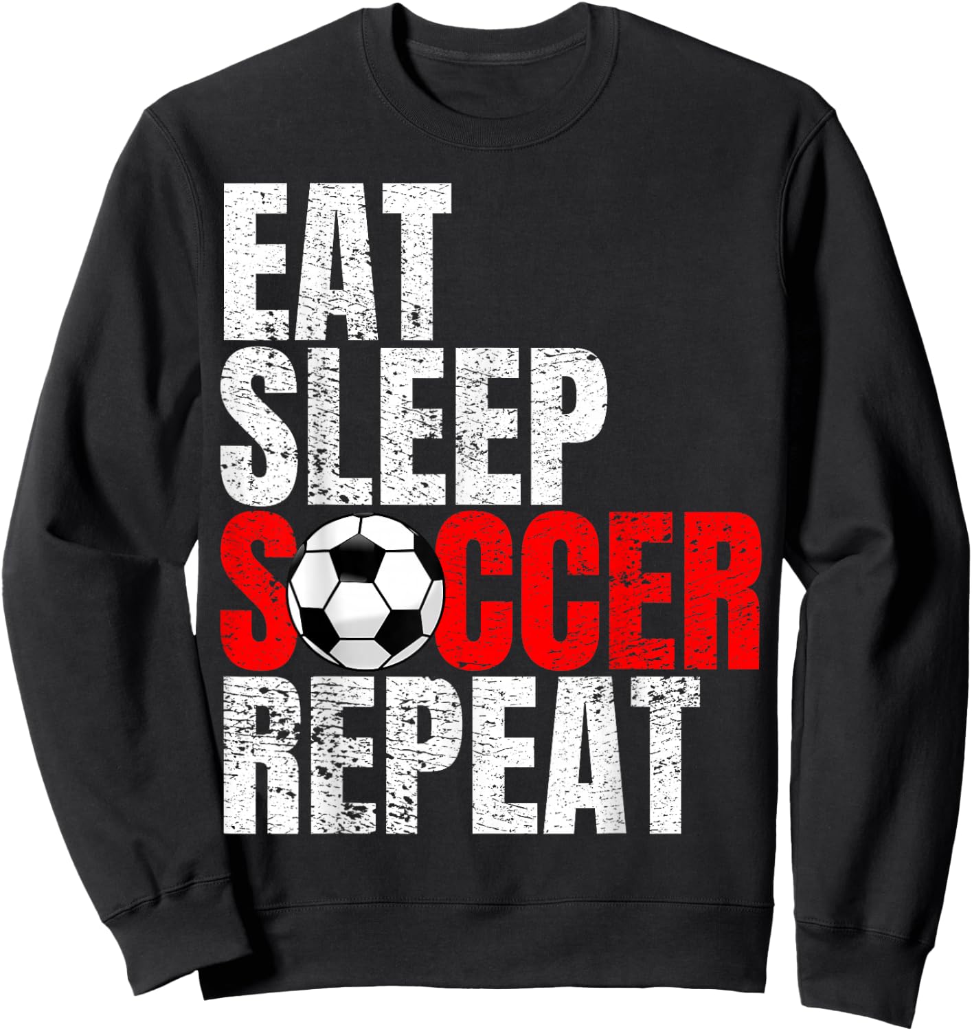 Soccer, Eat Sleep Soccer Repeat Sweatshirt - Sweatshirt | Black