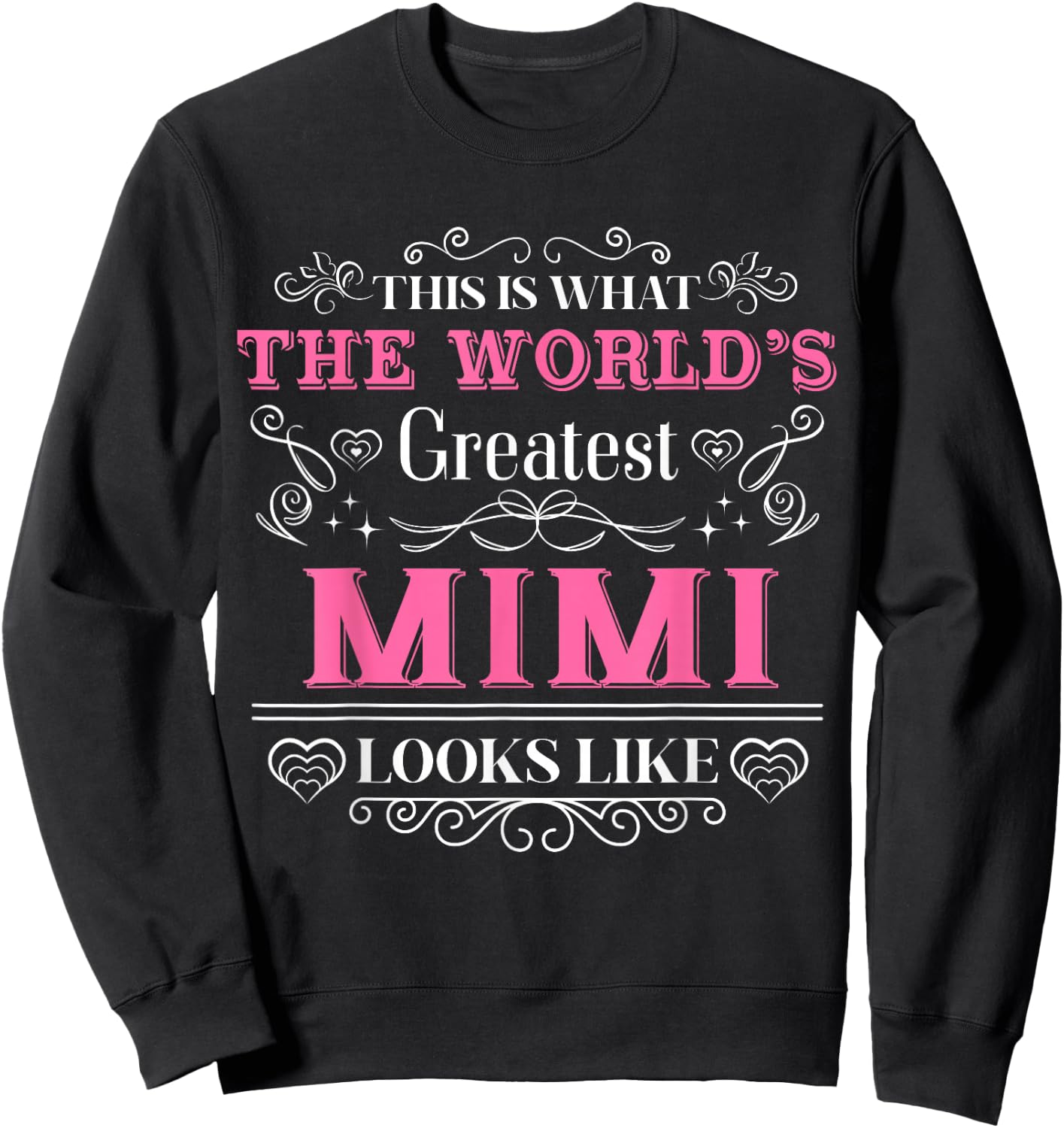 World's Greatest Mimi Looks Like Cute Grandma Mother's Day Sweatshirt - Sweatshirt | Black